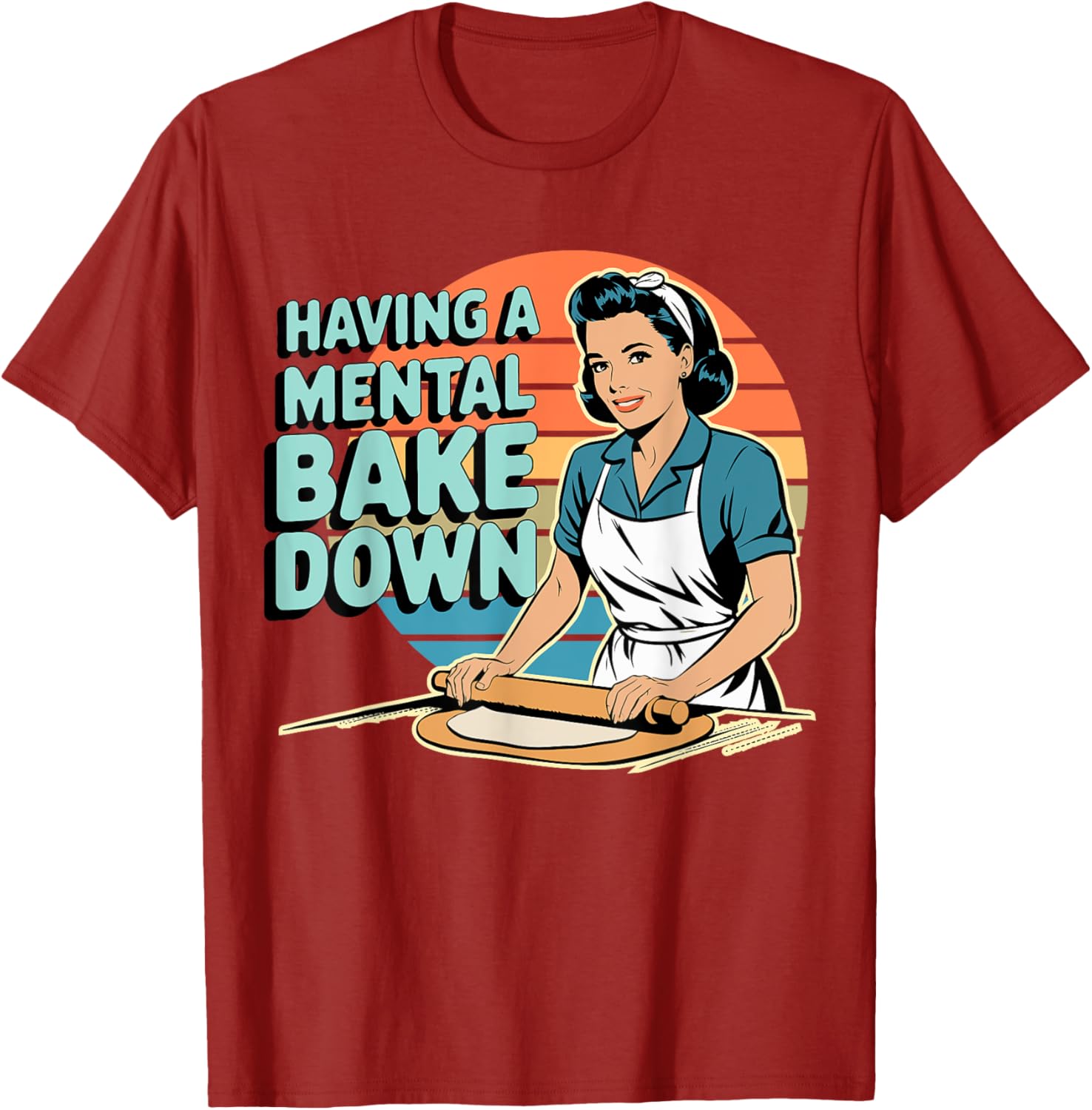 Funny Having A Mental Bake Down T-Shirt Gift for Baking Lovers - 2