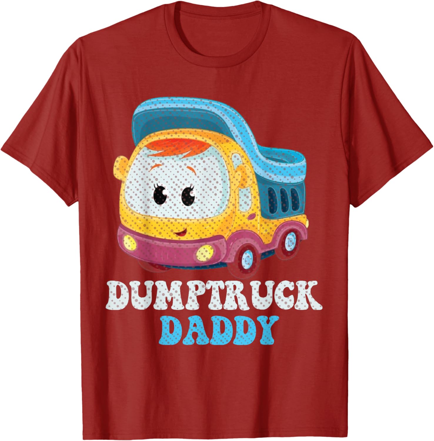 Funny Dumptruck Daddy T-Shirt for Dads - Cool and Comfy Graphic Tee - 1