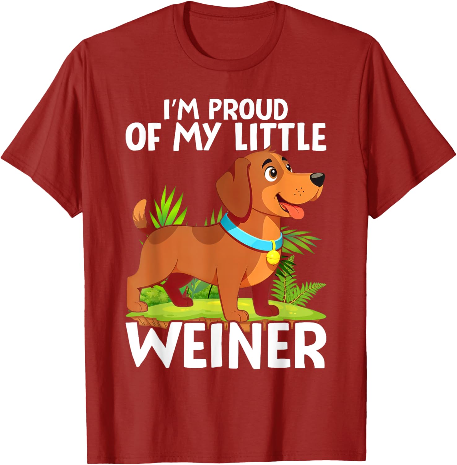 Funny Dog Lover T-Shirt I'm Proud of My Little Weiner for All Ages - 7