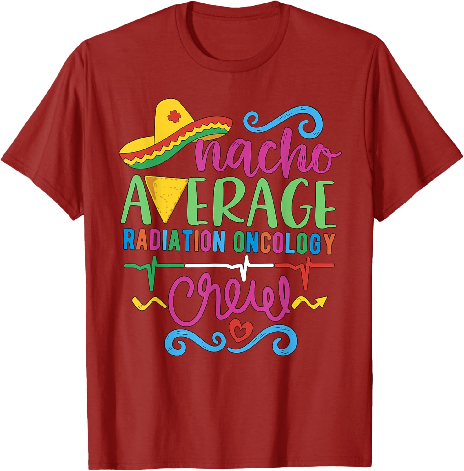 Oncology Nurse Techs Nacho Average Radiation Oncology Crew T-Shirt - 2