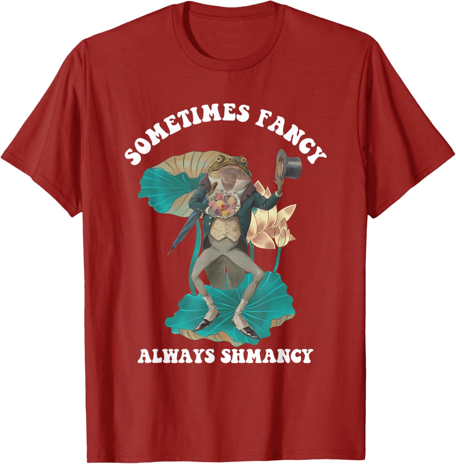 Sometimes Fancy Always Shmancy Funny T-Shirt for Casual Style and Fun - 24