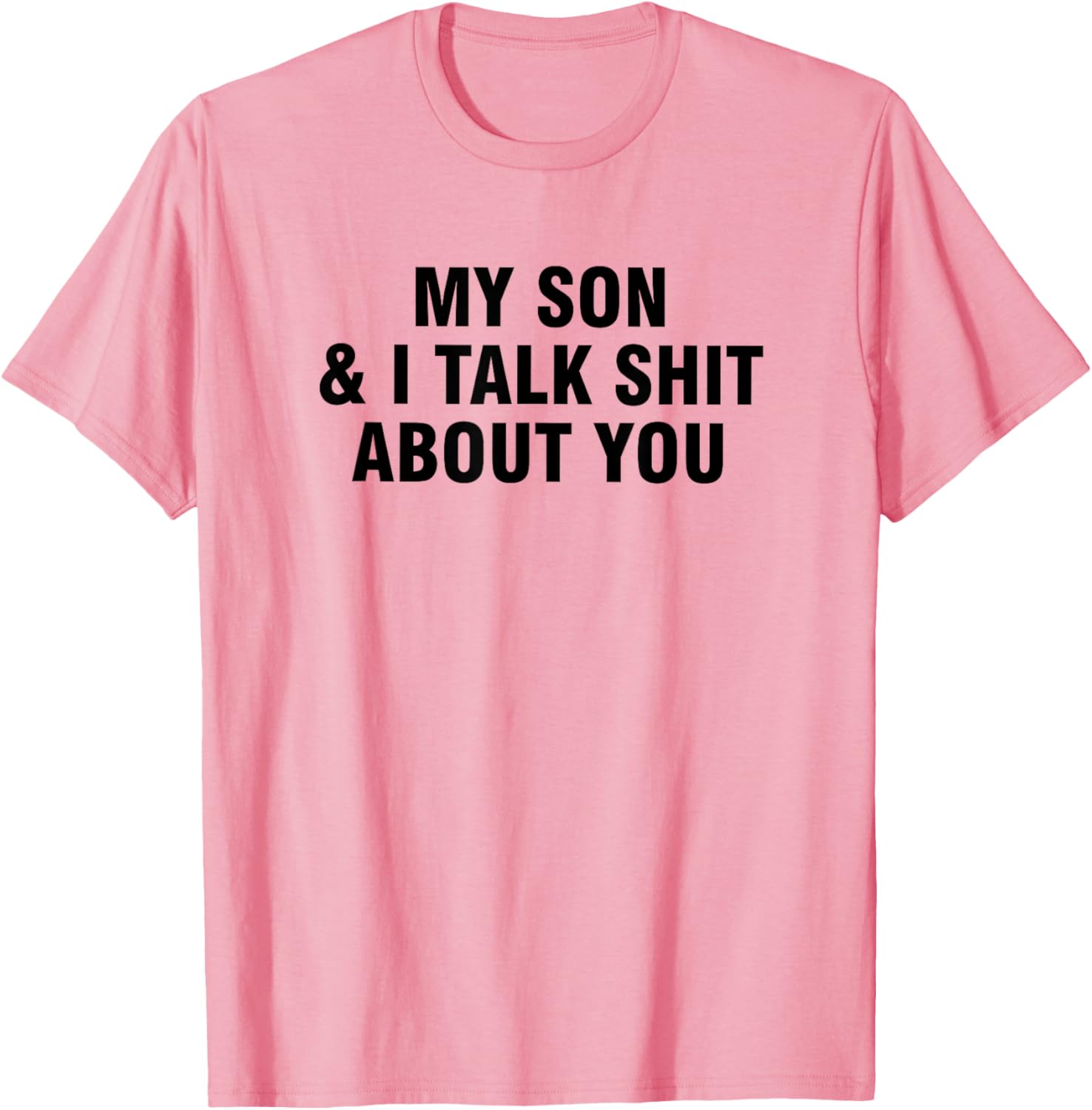 Funny My Son and I Talk About You T-Shirt for Family Humor Lovers - 3