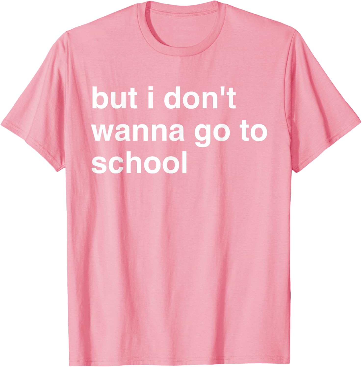 But I Don't Wanna Go To School T-Shirt for Kids Fun Casual Wear - 14