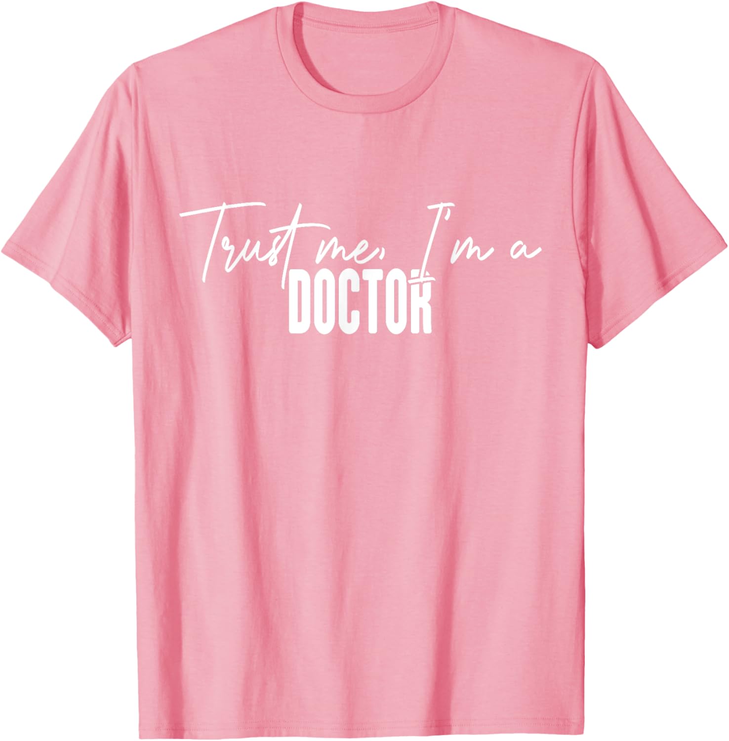 Funny Doctor Gifts Trust Me I'm a Doctor T-Shirt for Medical Professionals - 18