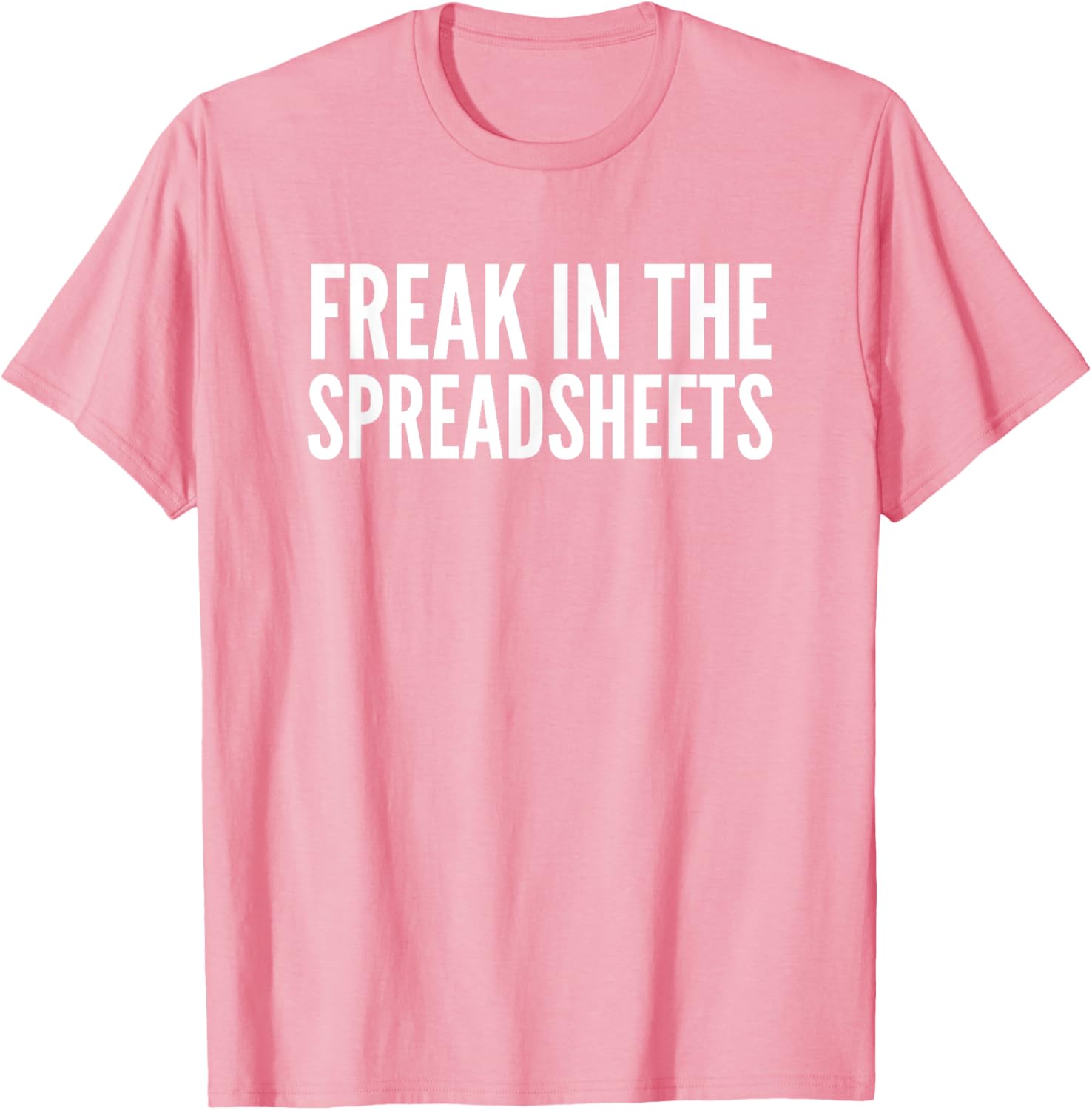 Freak In The Spreadsheets T-Shirt Fun Nerdy Tee for Data Lovers - 24