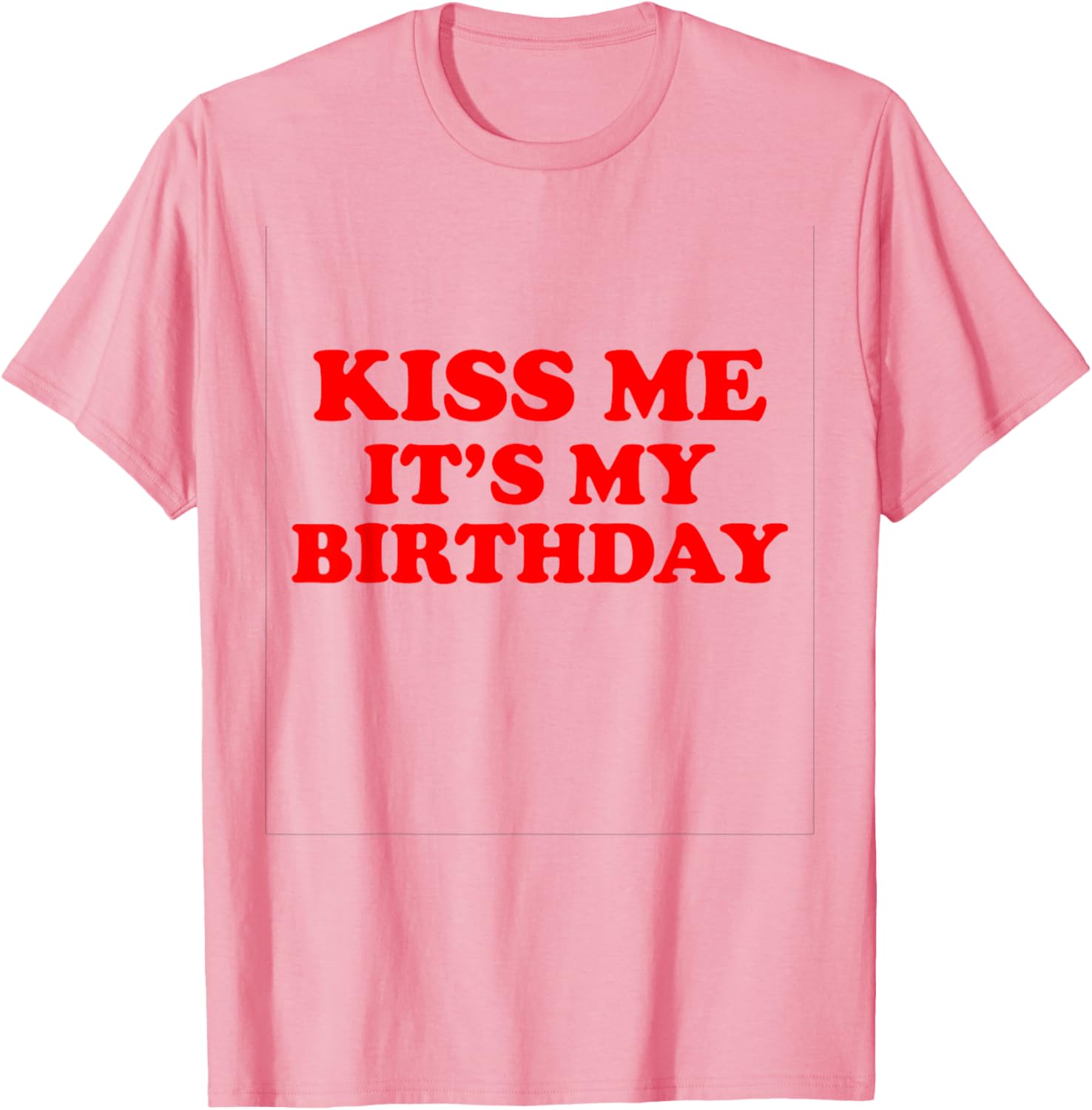 Kiss Me It's My Birthday T-Shirt Fun Gift for Birthday Celebrations - 11
