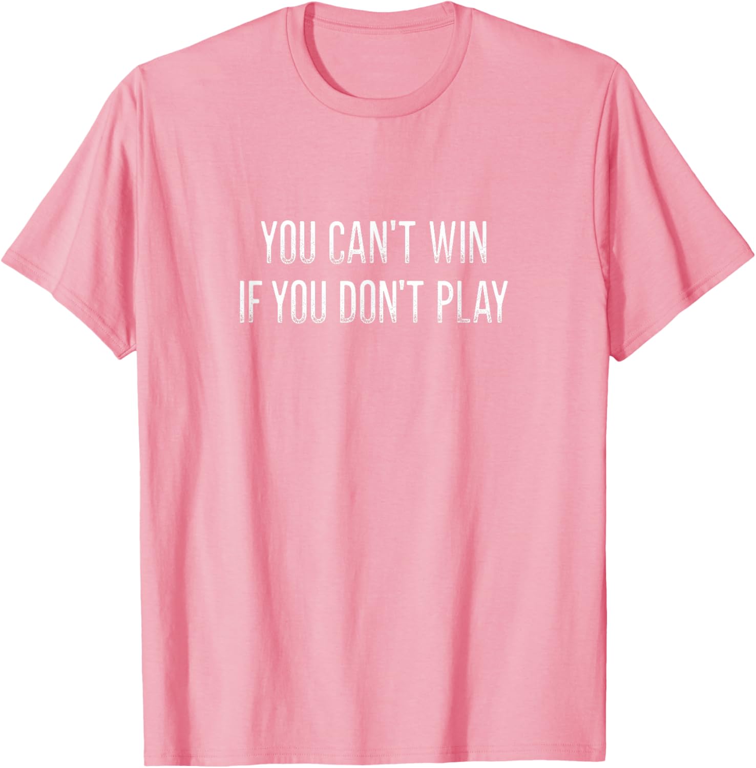 Vintage Style You Can't Win If You Don't Play T-Shirt for Fun Lovers - 15