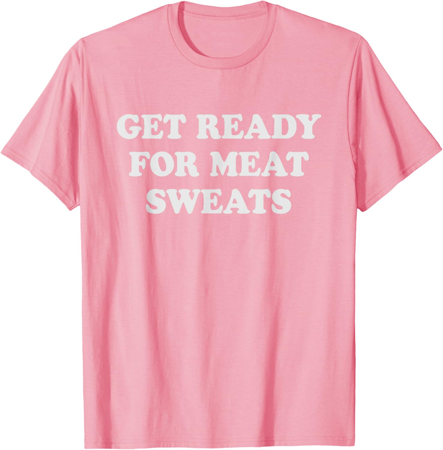 Funny BBQ Meat Sweats Grilling T-Shirt for Grill Lovers and Foodies - 26
