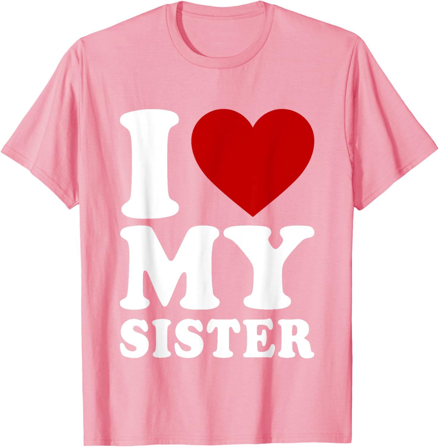 Funny I Heart My Sister Love T-Shirt for Sibling Bonding and Gifts - 6