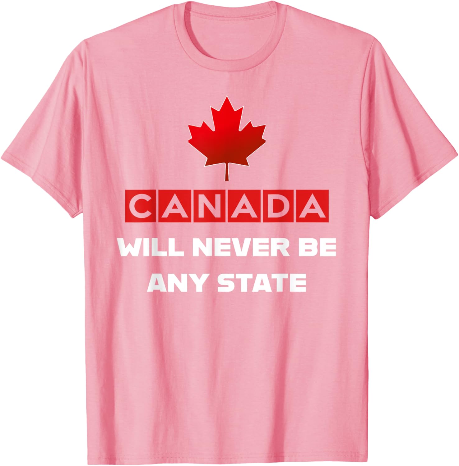 Canada Will Never Be A State Not For Sale Graphic T-Shirt for Fans - 9