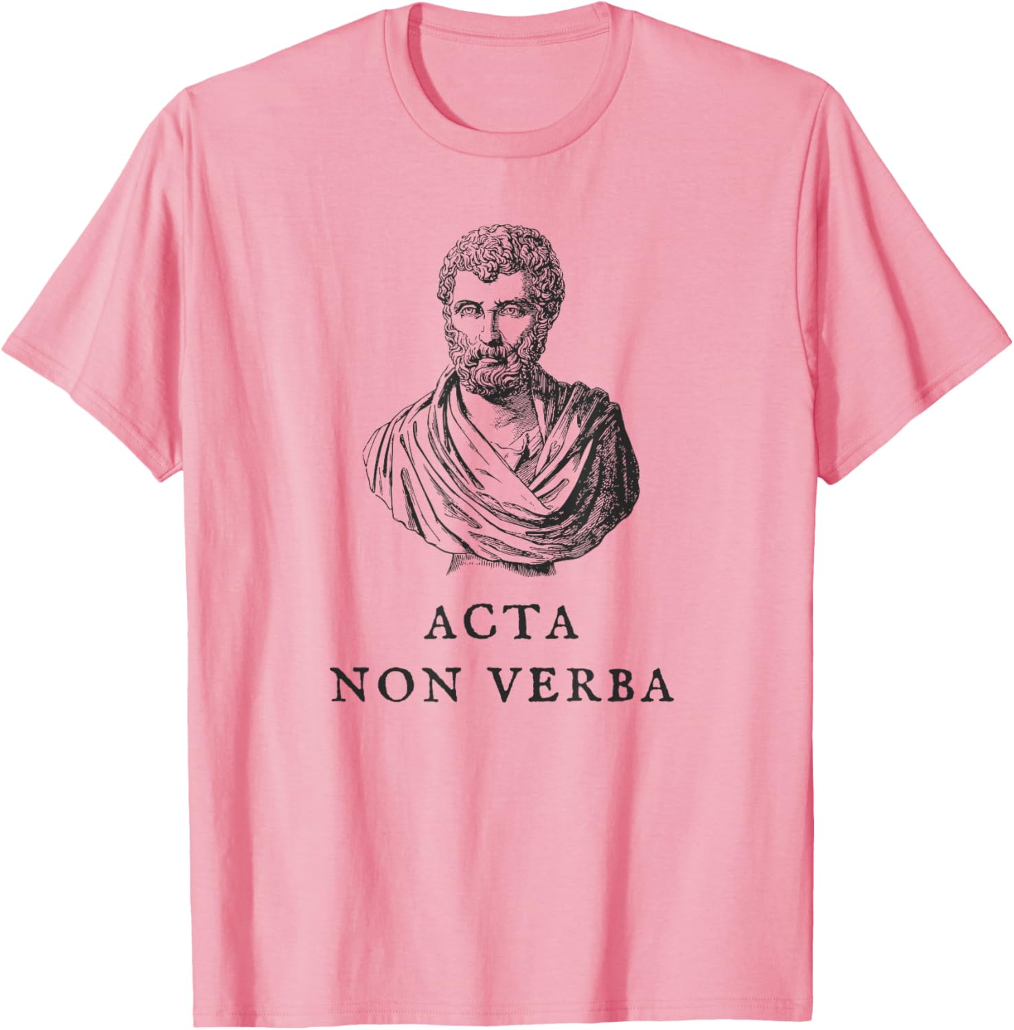 Acta Non Verba Motivational Quote T-Shirt for Men and Women - 11