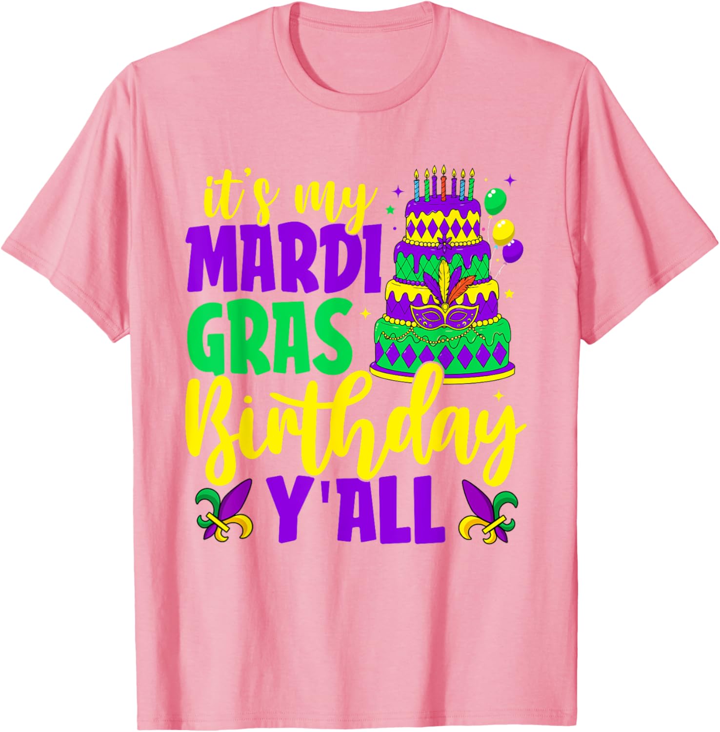 Mardi Gras Birthday It's My Mardi Gras Birthday Y'all T-Shirt Fun Gift - 23