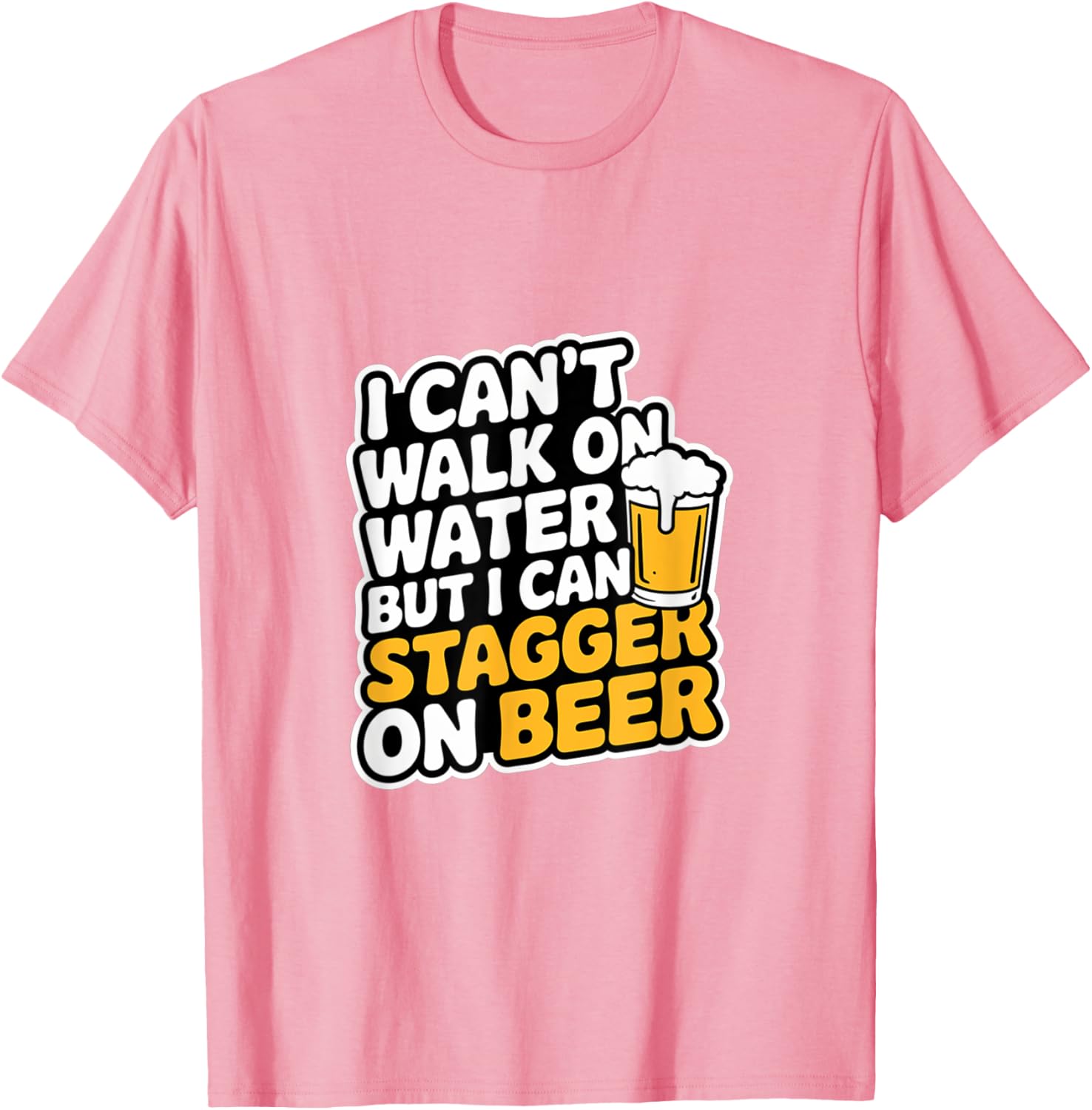 Funny I Can't Walk On Water But I Can Stagger On Beer T-Shirt - 10