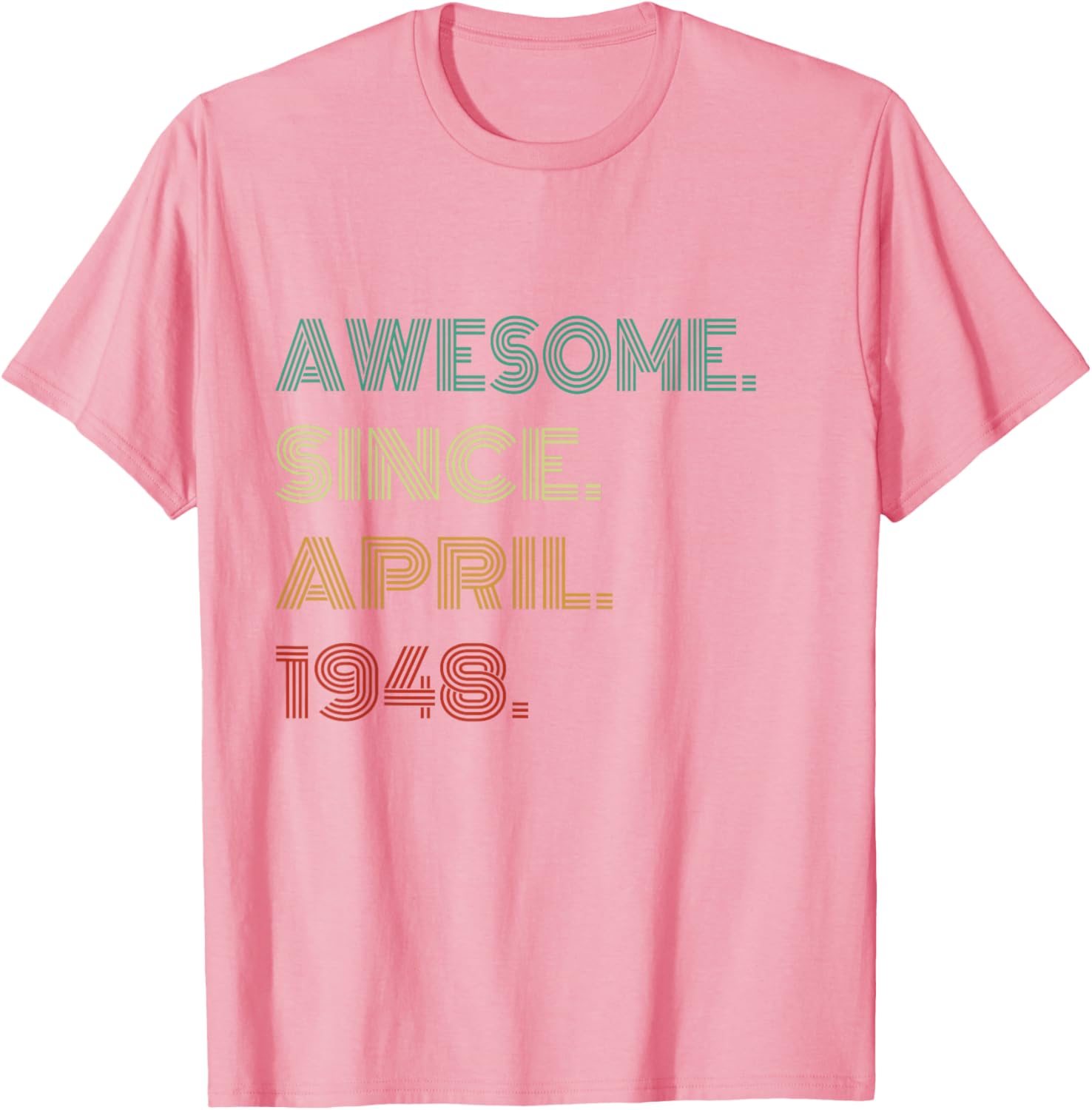 77 Awesome Years Since April 1948 77th Birthday T-Shirt Gift for Him/Her - 21