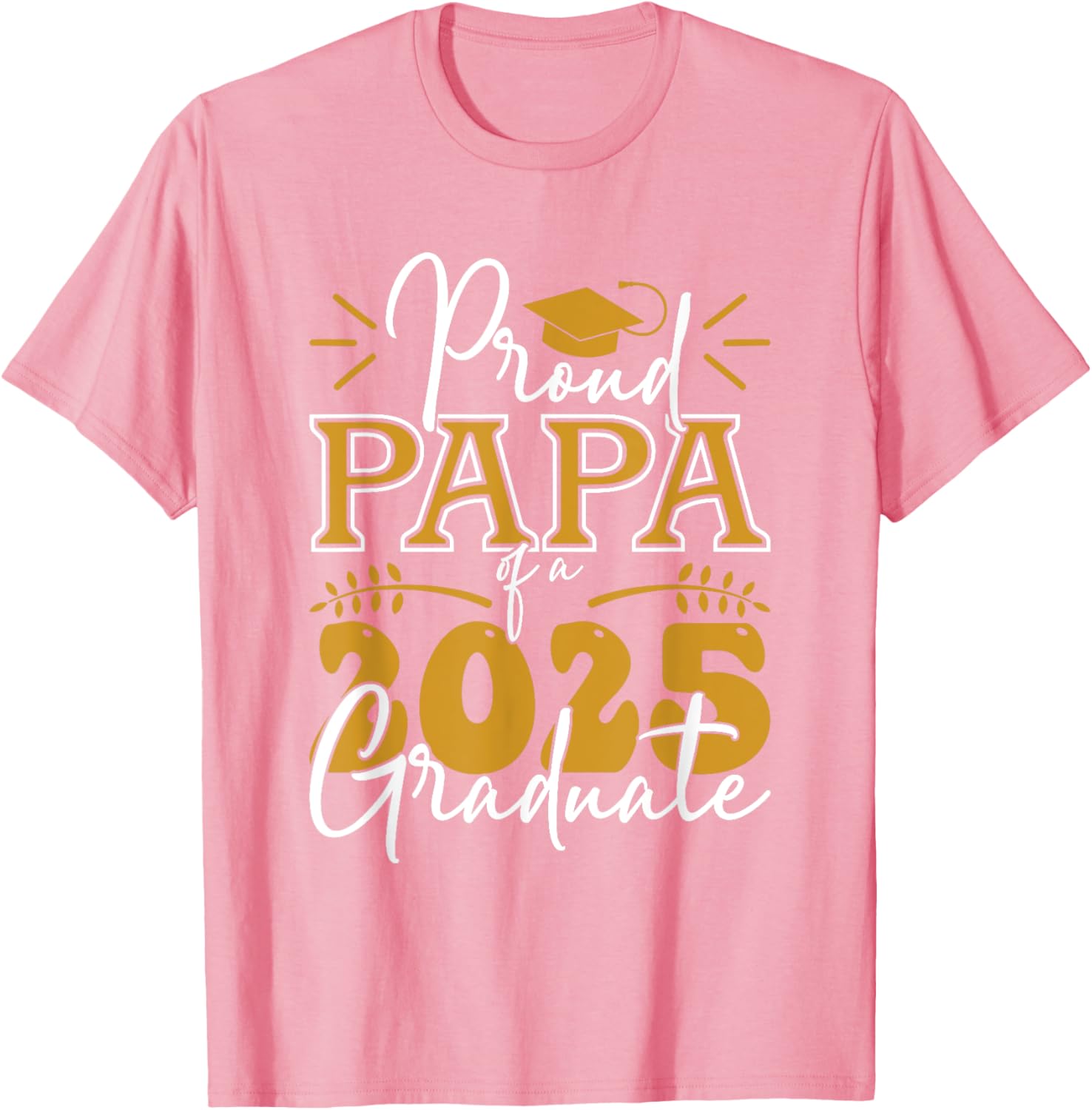 Proud Papa of a 2025 Graduate T-Shirt for Celebrating Achievements - 24
