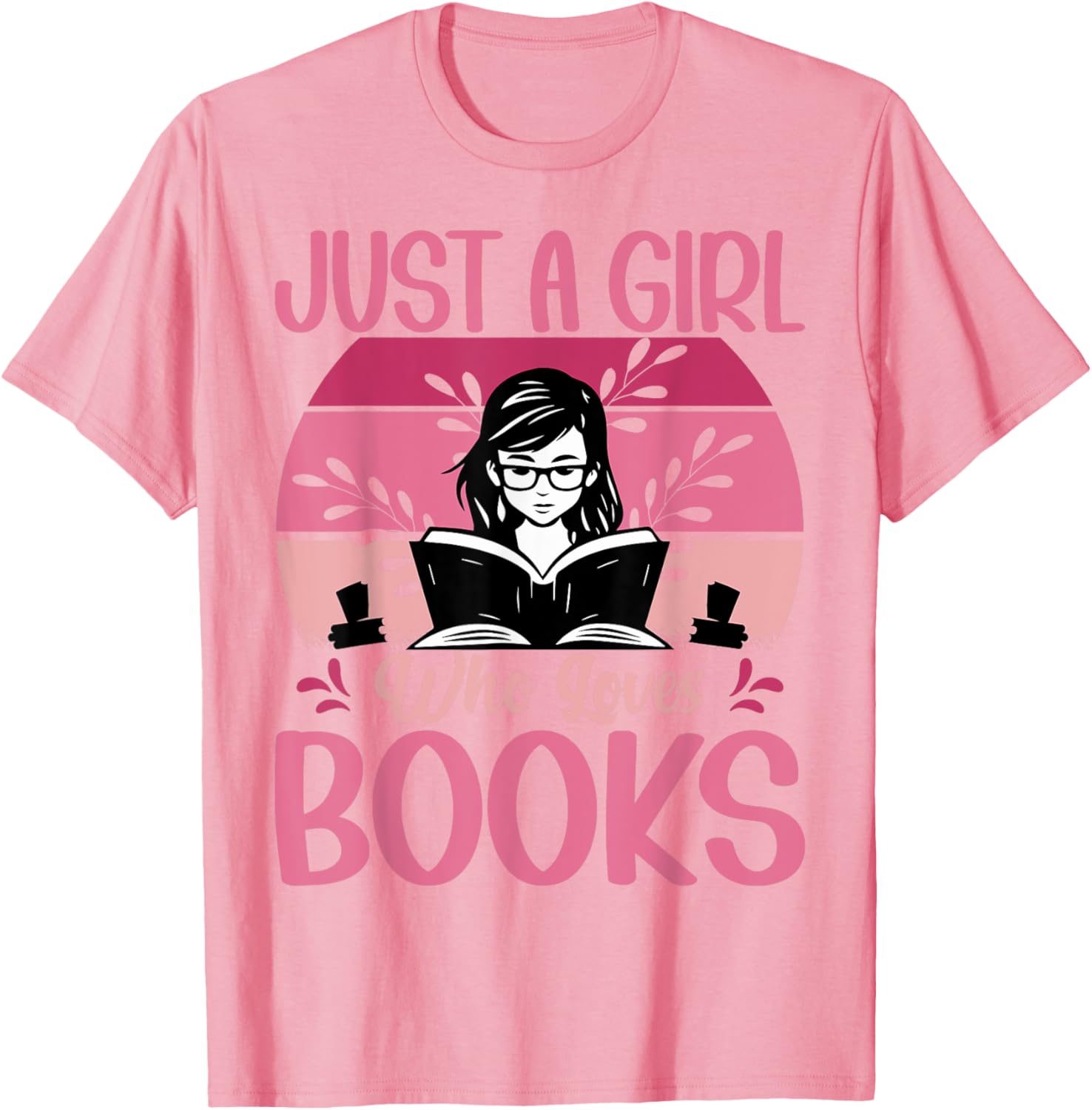 Just A Girl Who Loves Books Funny T-Shirt for Book Lovers - 18