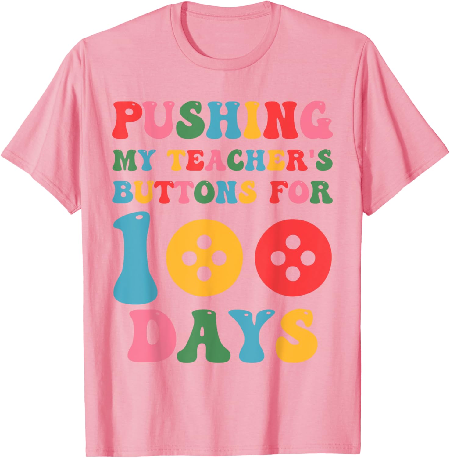 Pushing My Teacher's Buttons 100th Day School Smarter T-Shirt - 6
