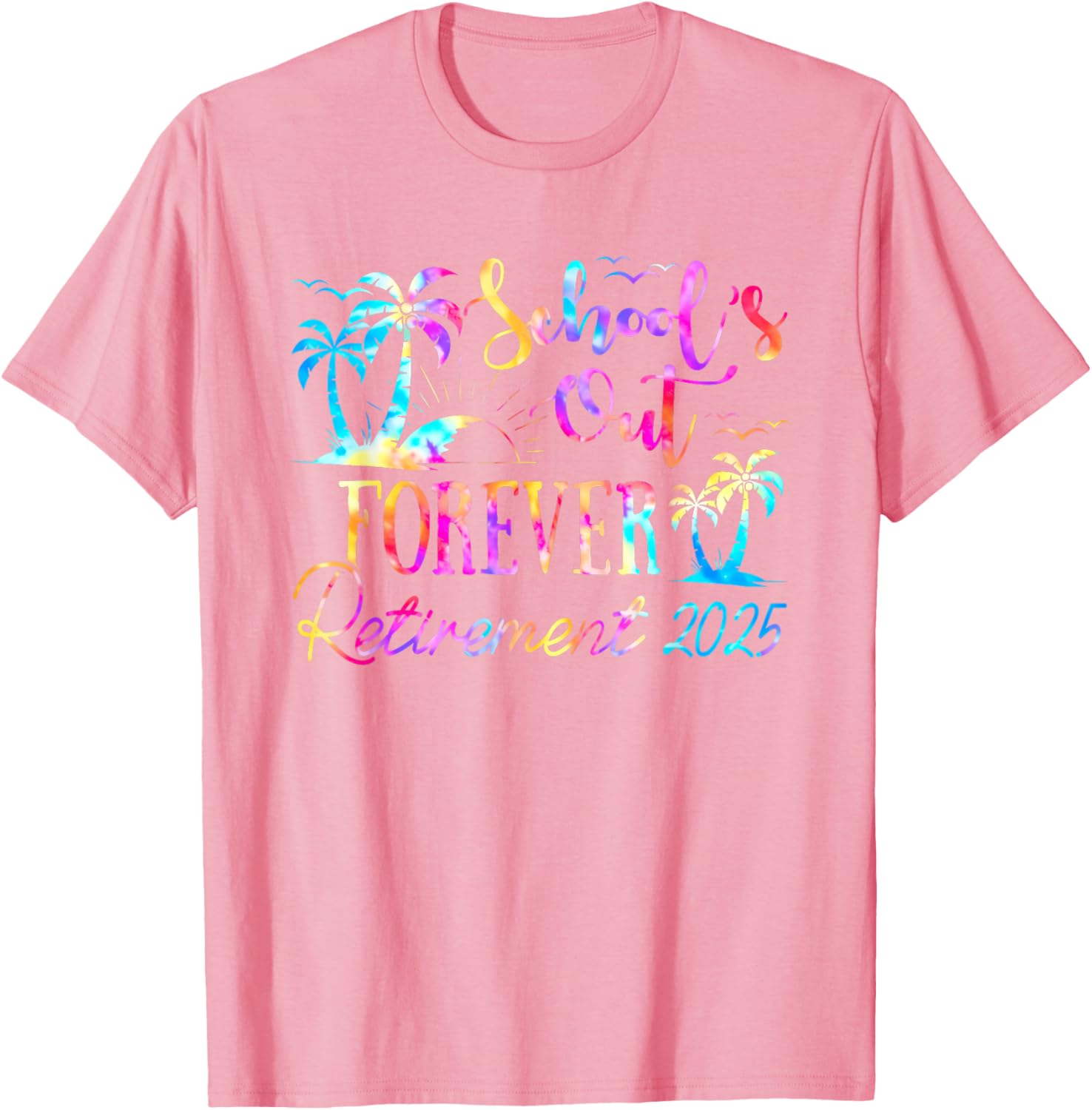 Retired Teacher Tie Dye Tee Schools Out Forever 2025 Fun T-Shirt - 20