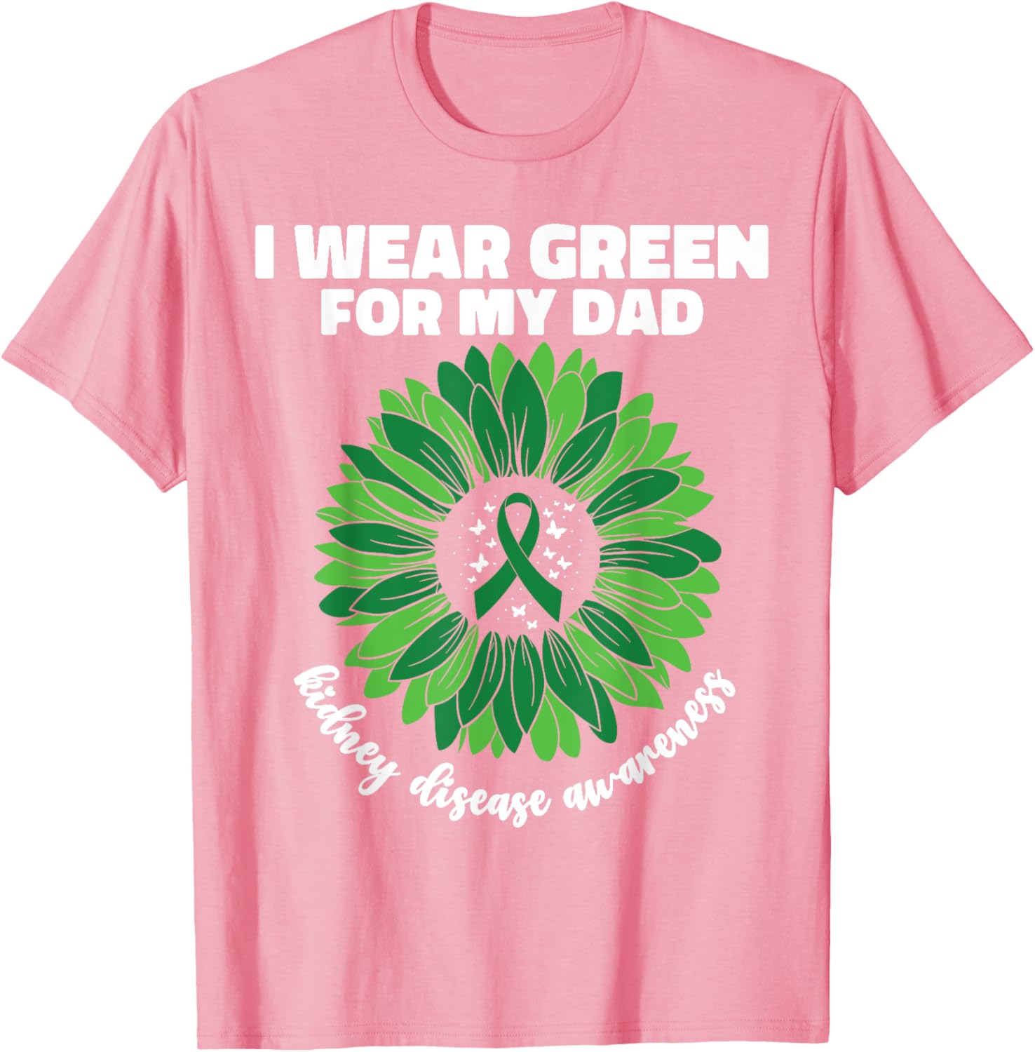 I Wear Green For My Dad Kidney Disease Awareness CKD T-Shirt - 1