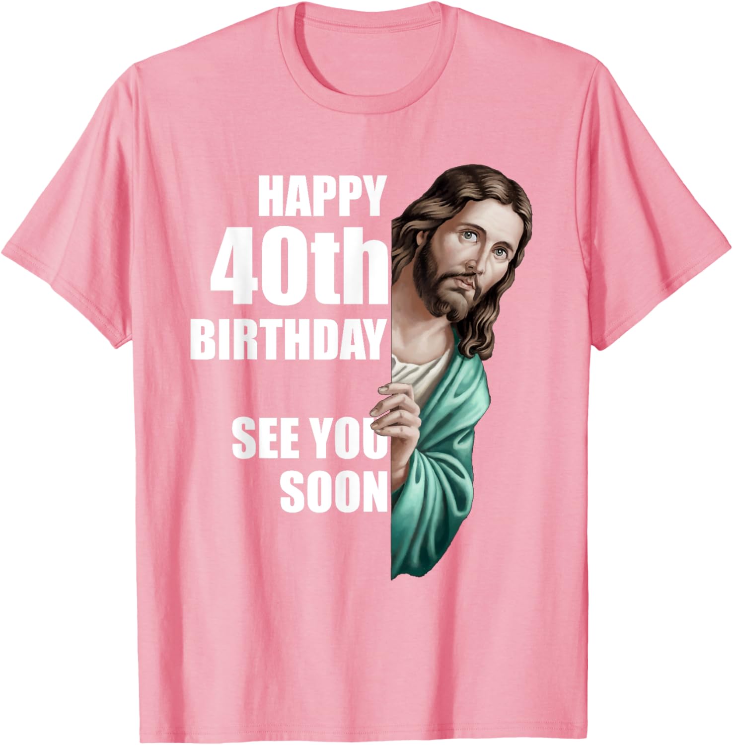 Happy 40th Birthday Jesus Design T-Shirt for Fun Celebrations - 5
