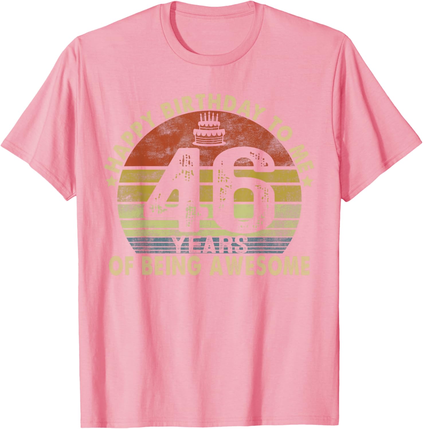 Happy Birthday to Me 46 Years Awesome 46th Birthday T-Shirt Gift - 11