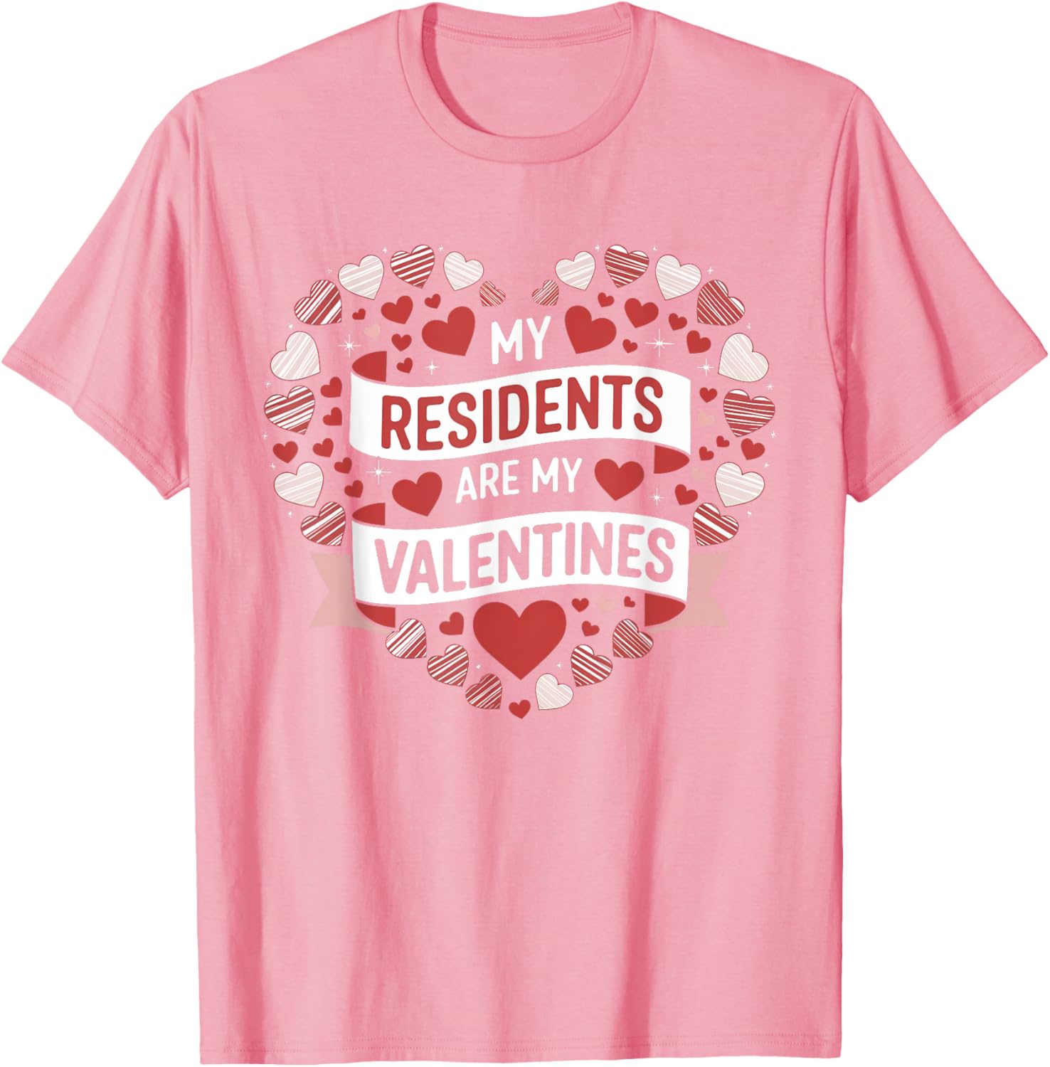 My Residents Are My Valentines Day Nurse Doctor Tee for Caregivers - 11