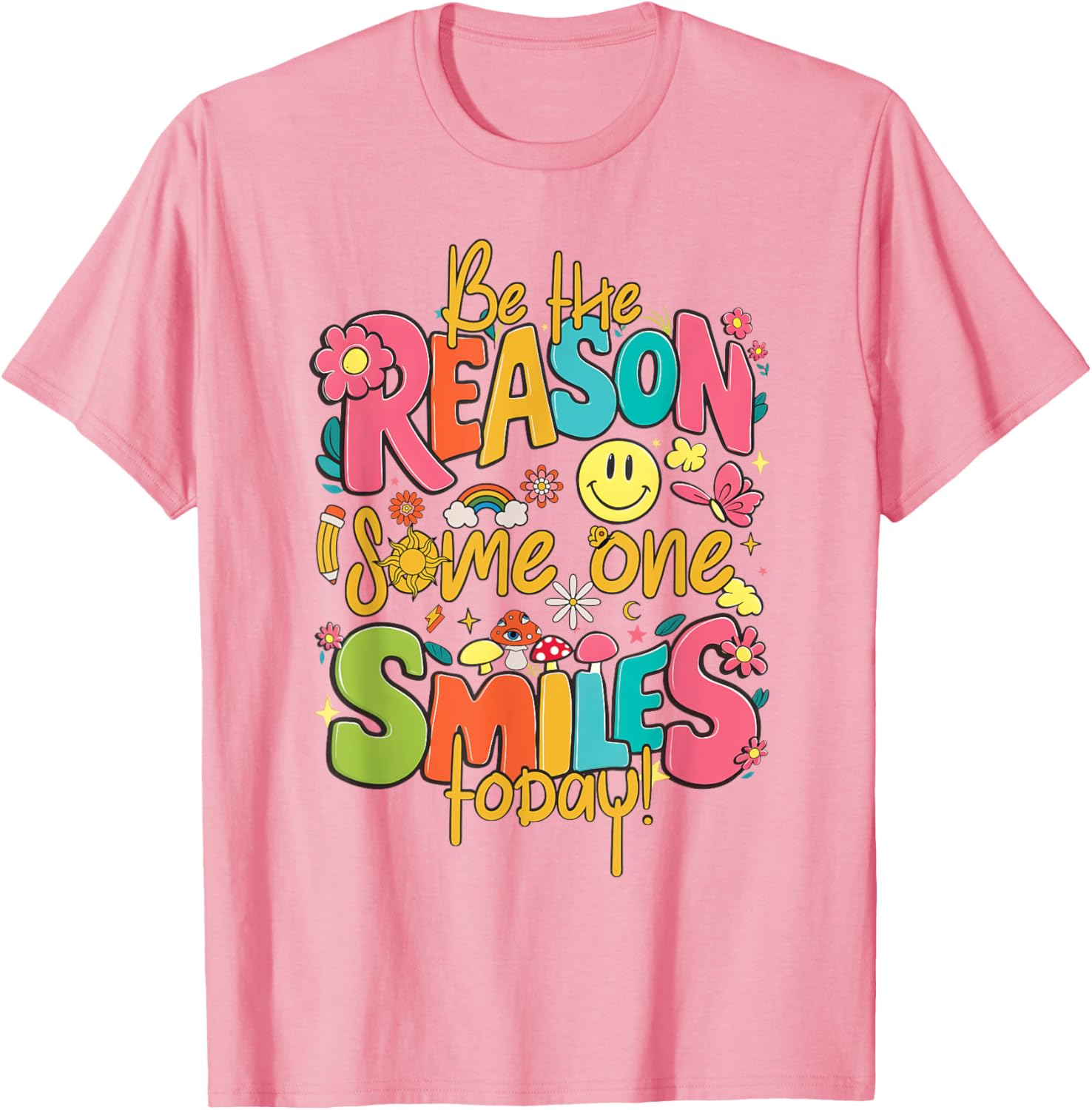 Be The Reason Someone Smiles Today Positive Affirmation T-Shirt - 5