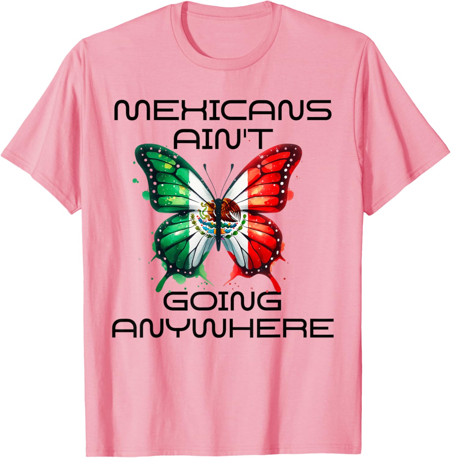 Mexicans Aint Going Anywhere T-Shirt for Comfort and Style - 9
