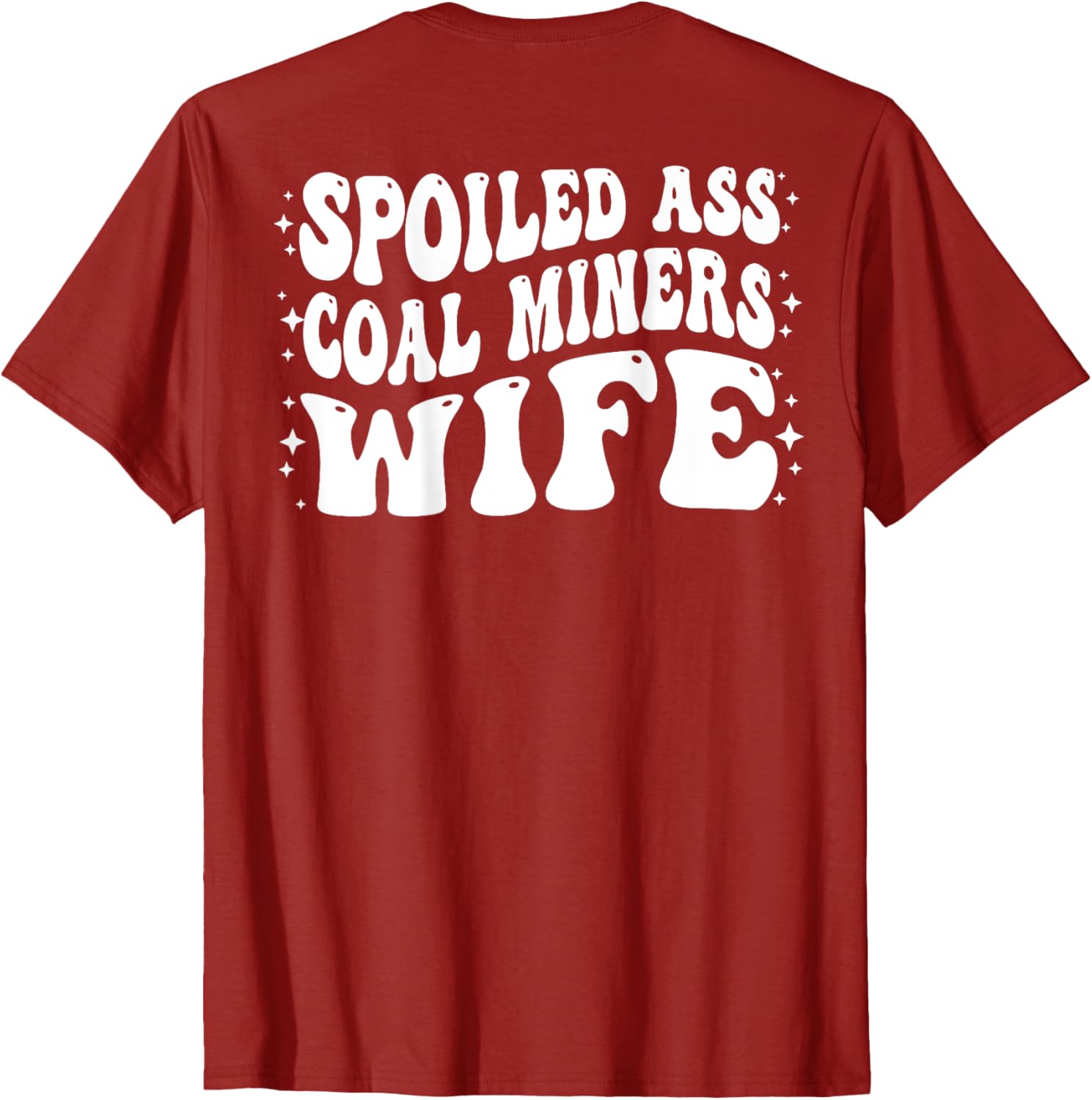Funny Spoiled Coal Miners Wife T-Shirt Perfect Gift for Her - 12