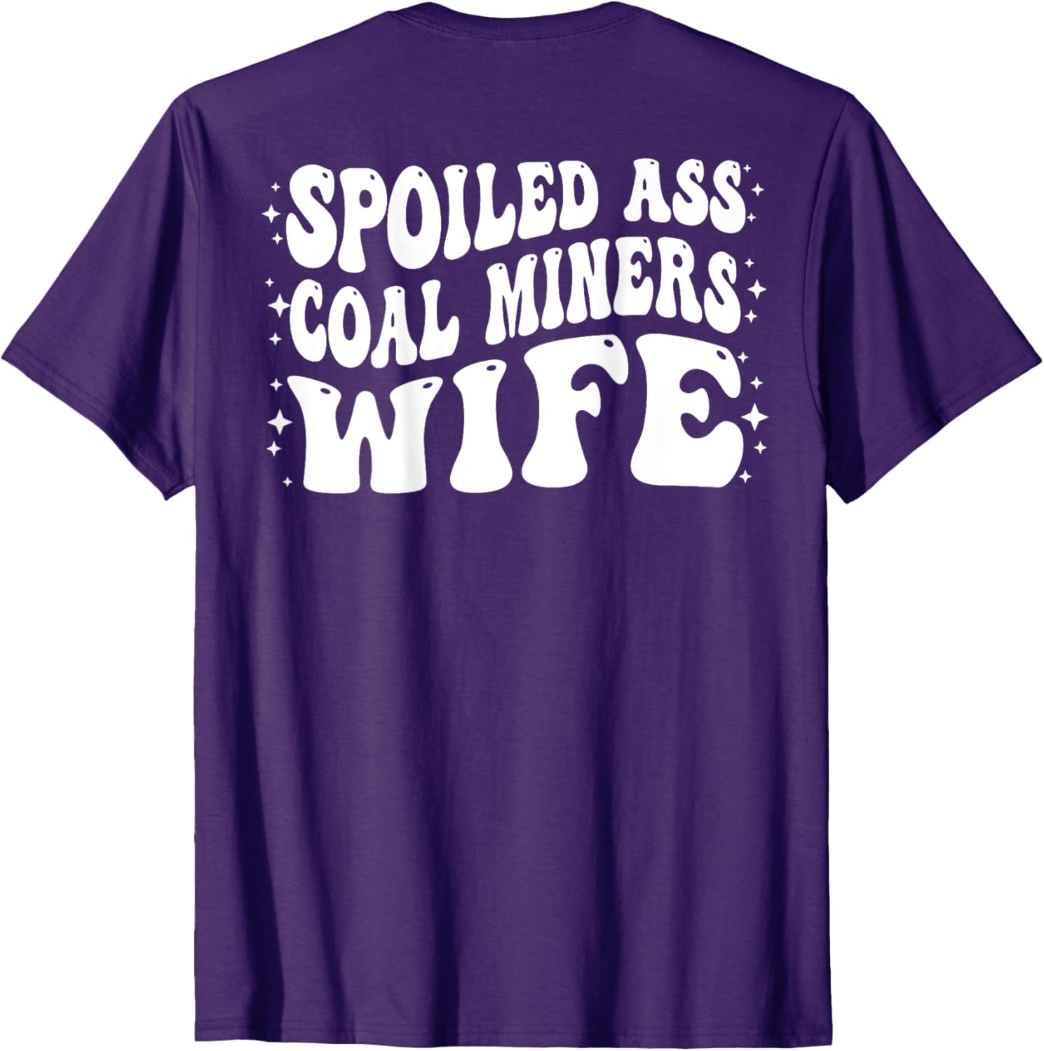 Funny Spoiled Coal Miners Wife T-Shirt Perfect Gift for Her - 5