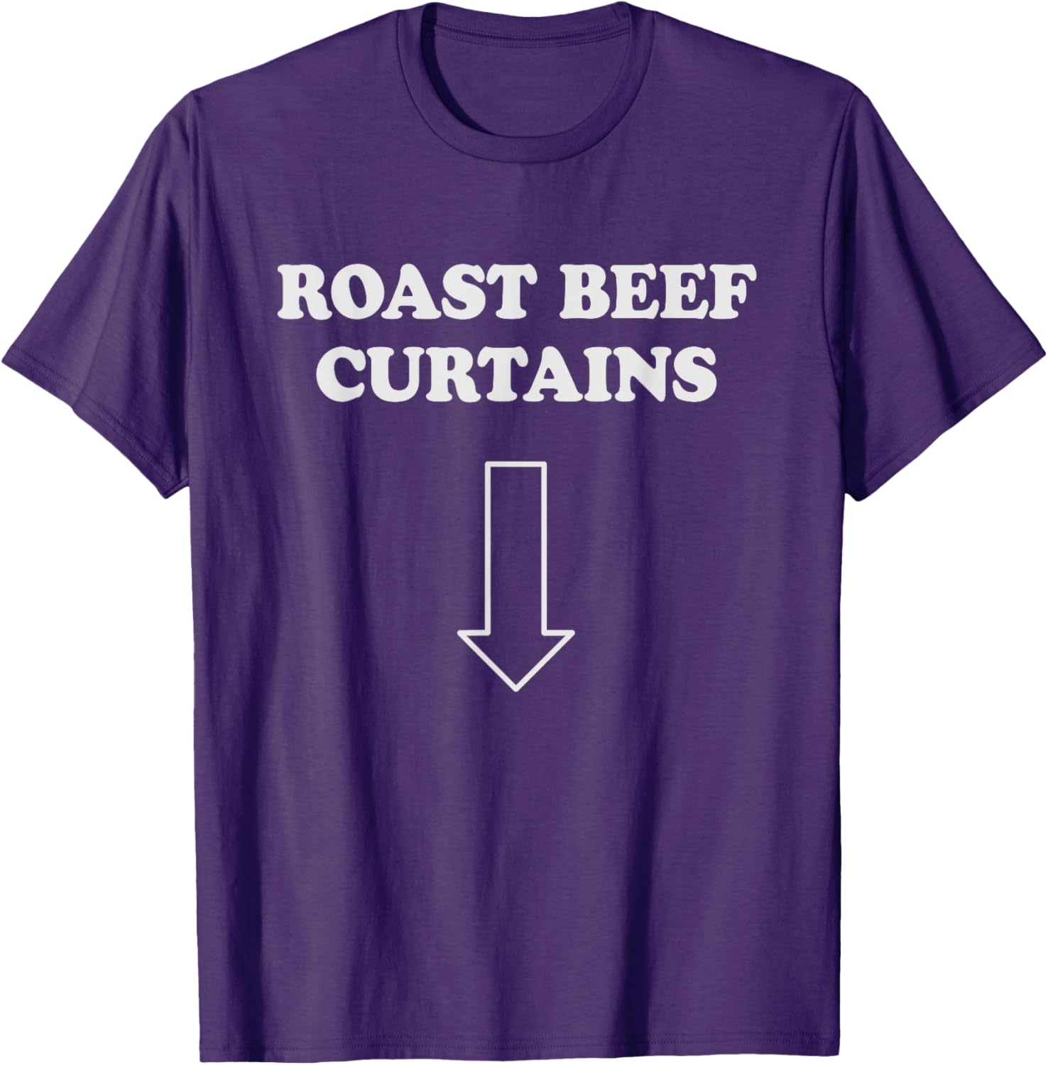 Funny Roast Beef Curtains T-Shirt for Women - Humorous Adult Apparel - 25