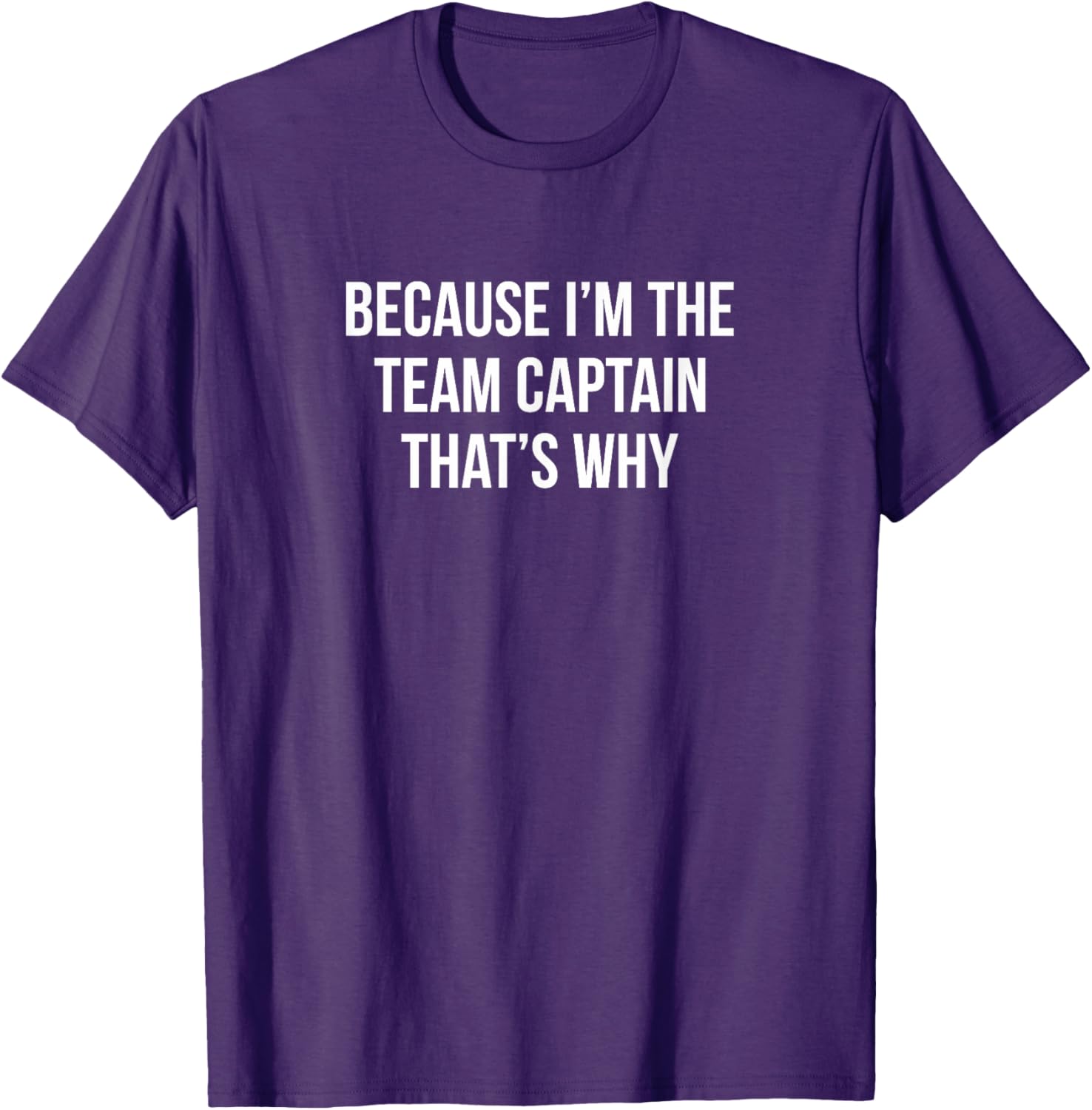 Because I'm The Team Captain T-Shirt for Sports Enthusiasts and Leaders - 14