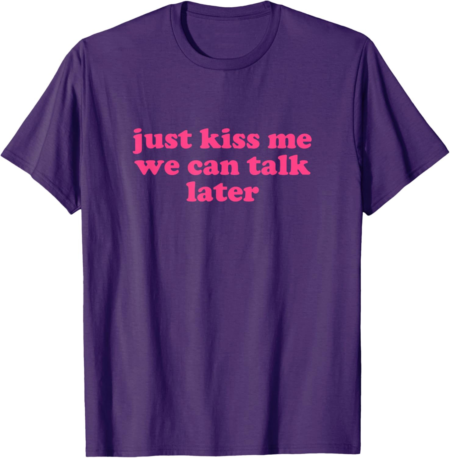 Just Kiss Me We Can Talk Later Y2K Aesthetic T-Shirt for Trendy Style - 6