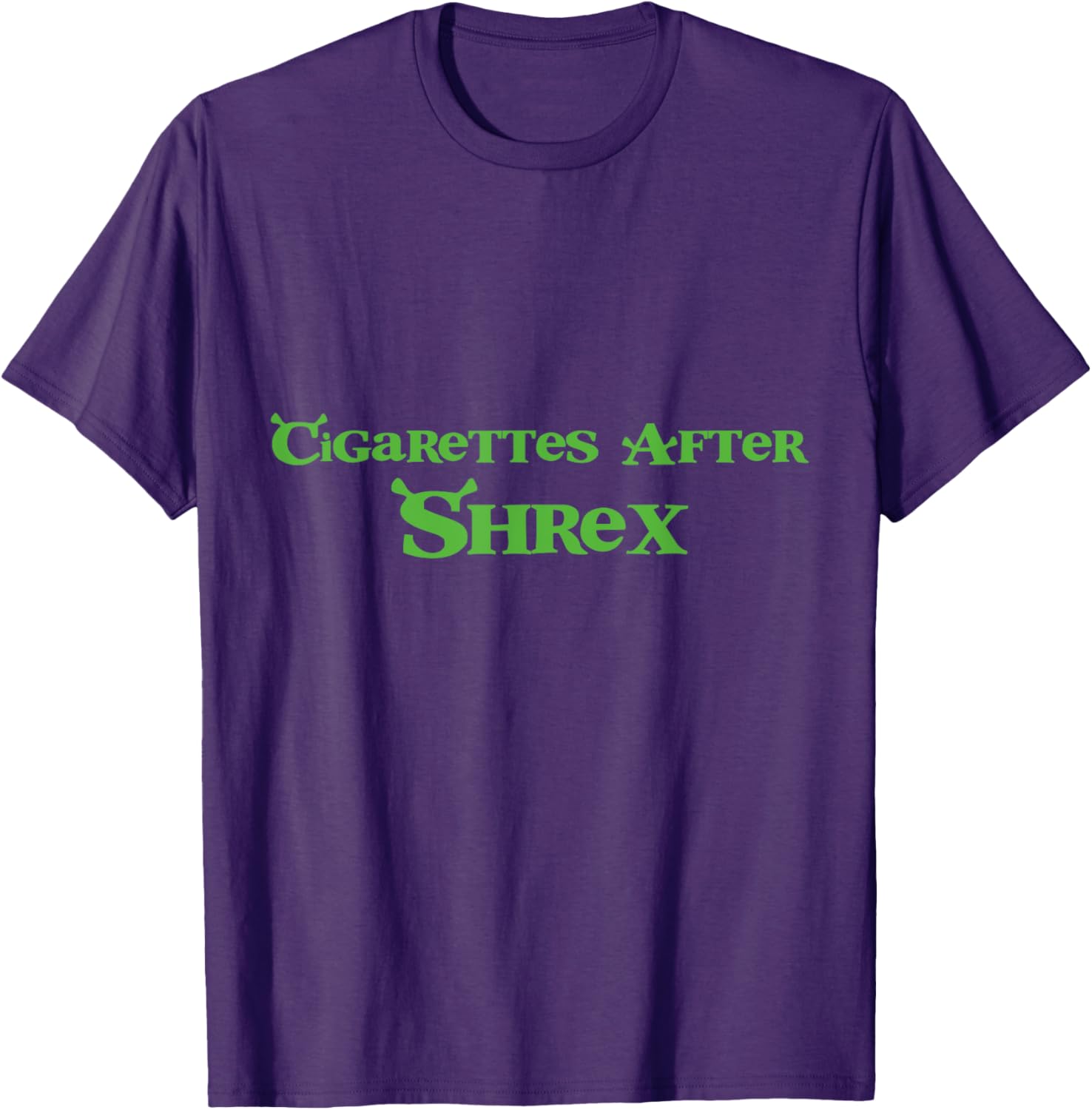 Cigarettes After Shrex Funny Humorous Ogre Quote T-Shirt for Fans - 6