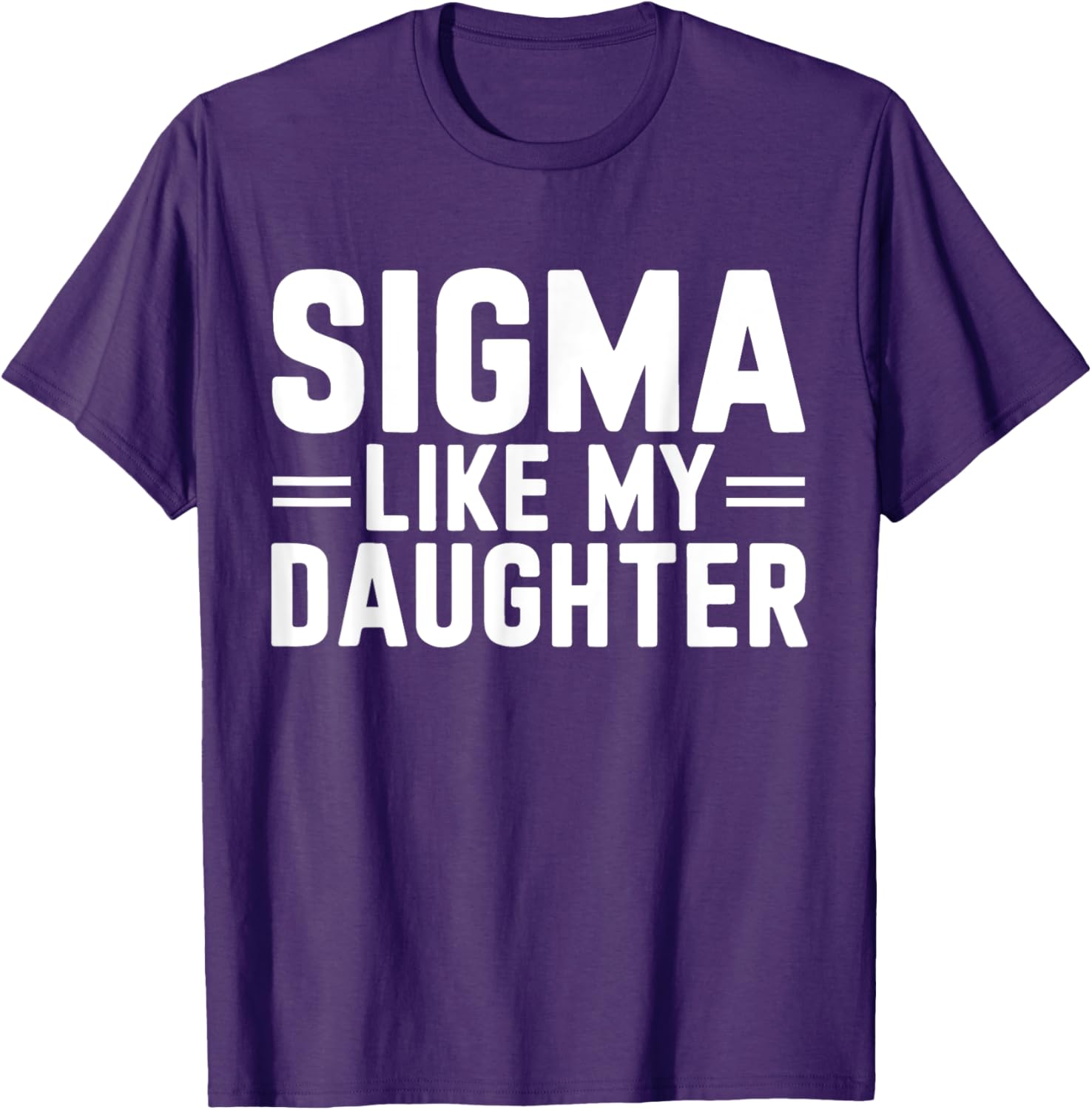 Sigma Like My Daughter Father's Day T-Shirt for Dads and Daughters - 17