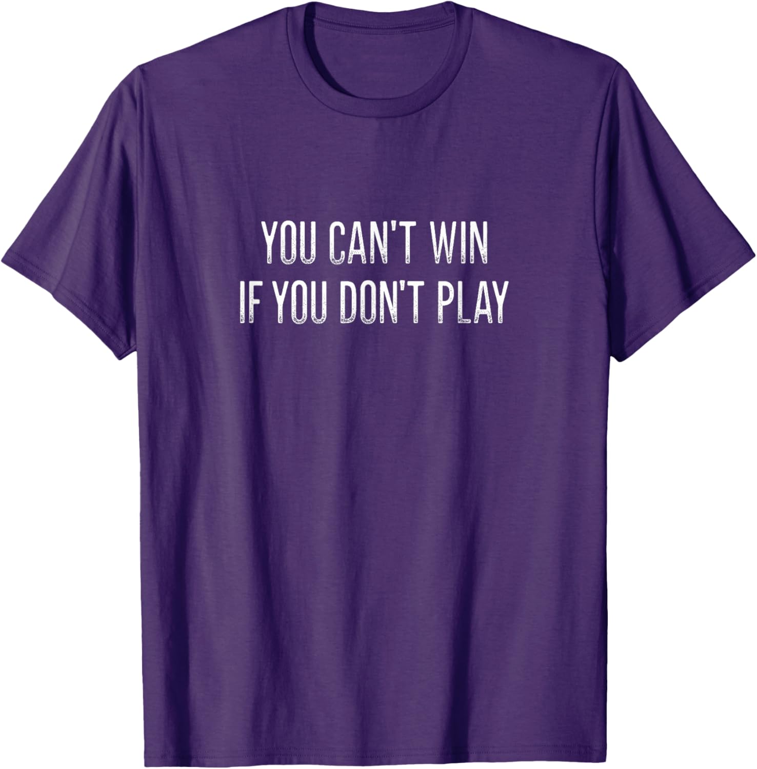 Vintage Style You Can't Win If You Don't Play T-Shirt for Fun Lovers - 3