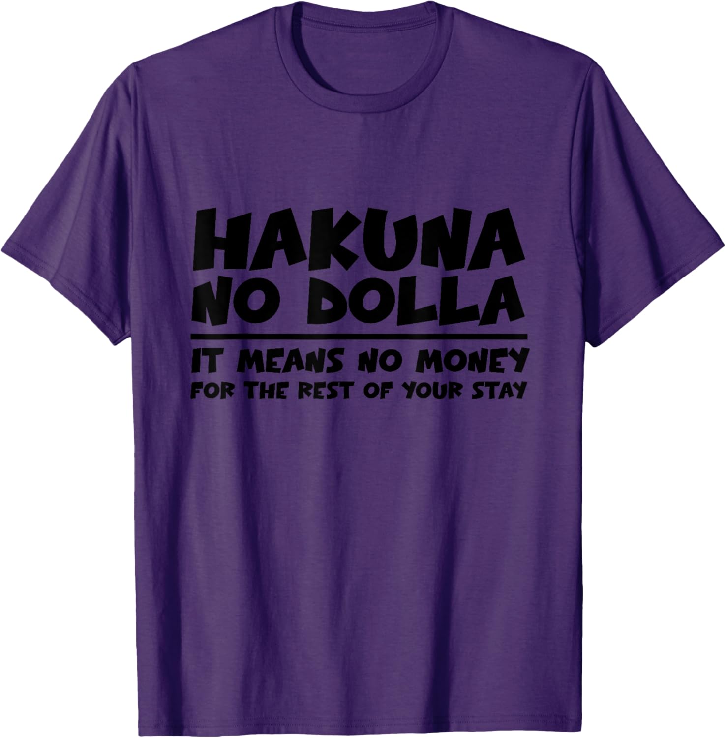 Hakuna Nodolla No Money For The Rest Of Your Stay T-Shirt Fun Apparel - 8
