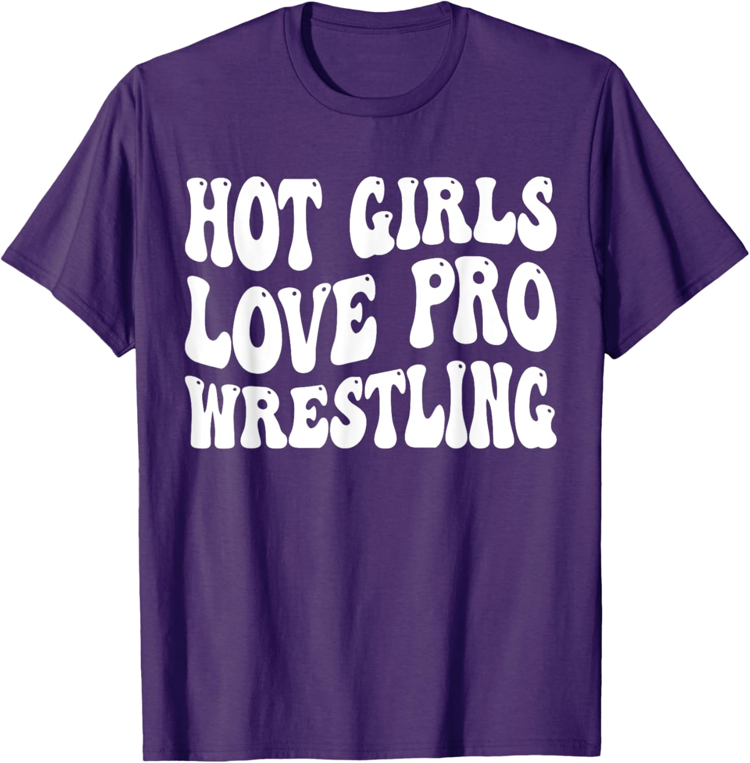 Hot Girls Love Pro Wrestling Retro Funny Quote T-Shirt for Fans - 1