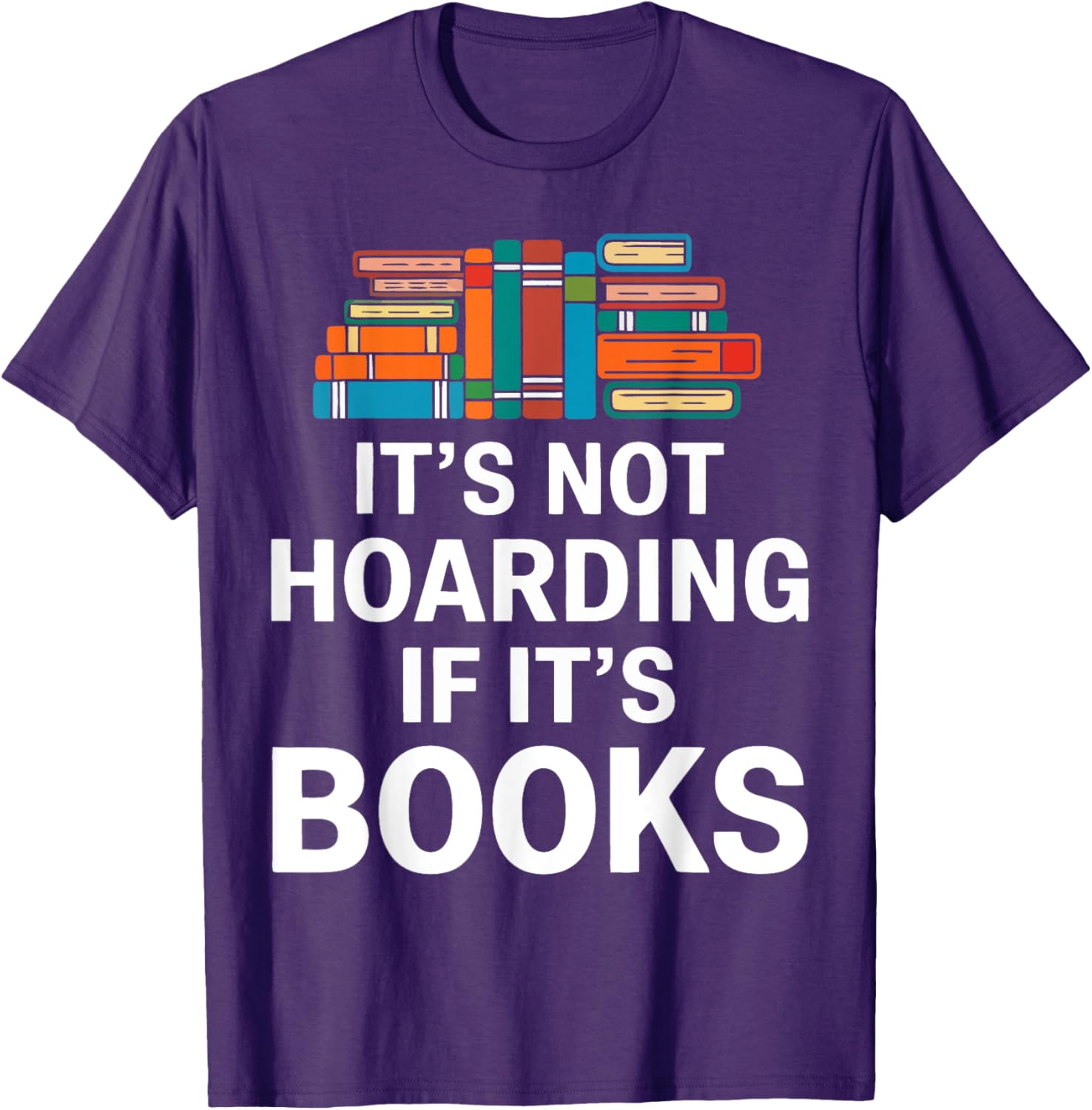 It's Not Hoarding If It's Books T-Shirt for Book Lovers and Readers - 9
