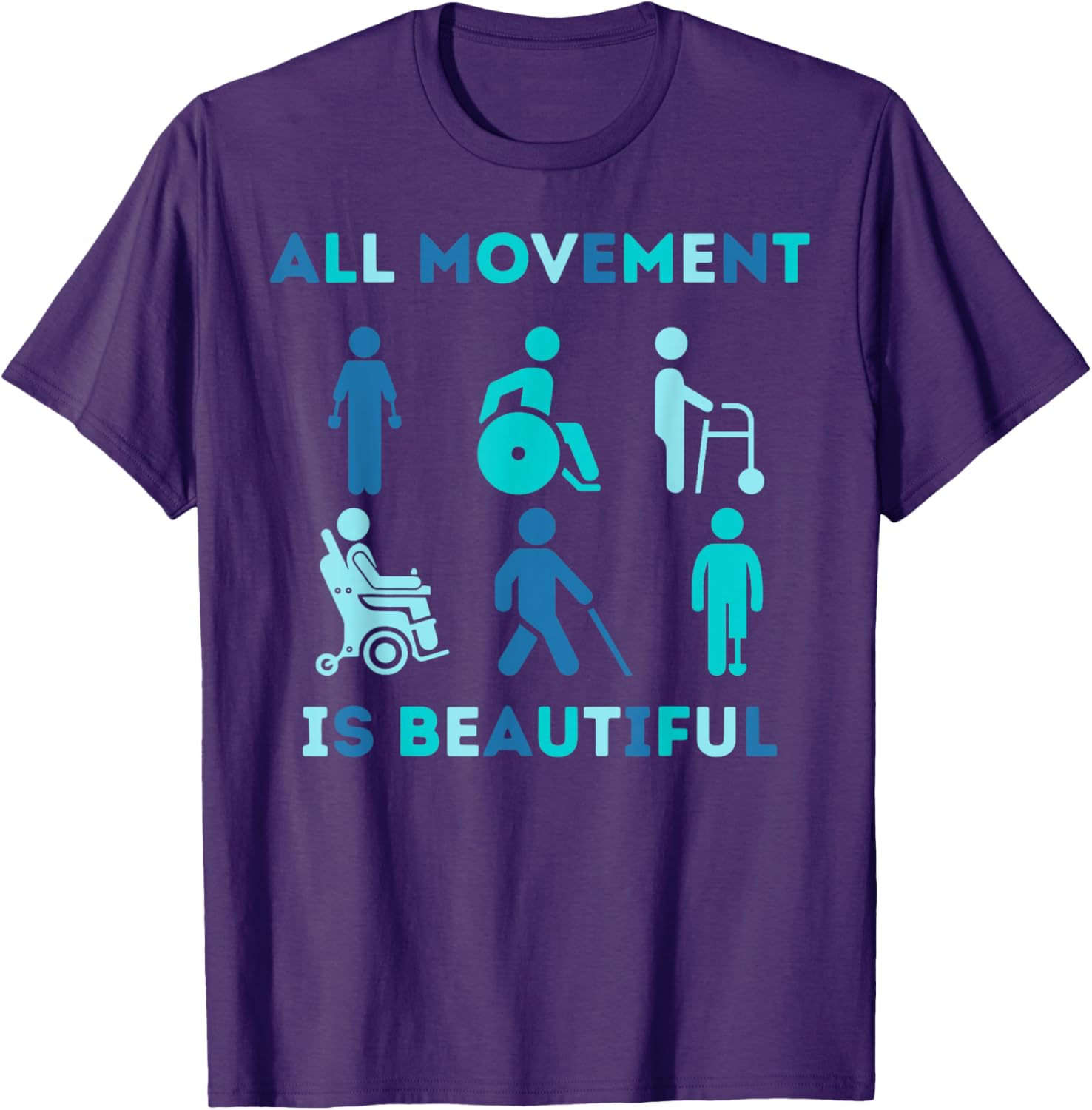 All Movement is Beautiful Disability Awareness T-Shirt for PT OT PTA - 17