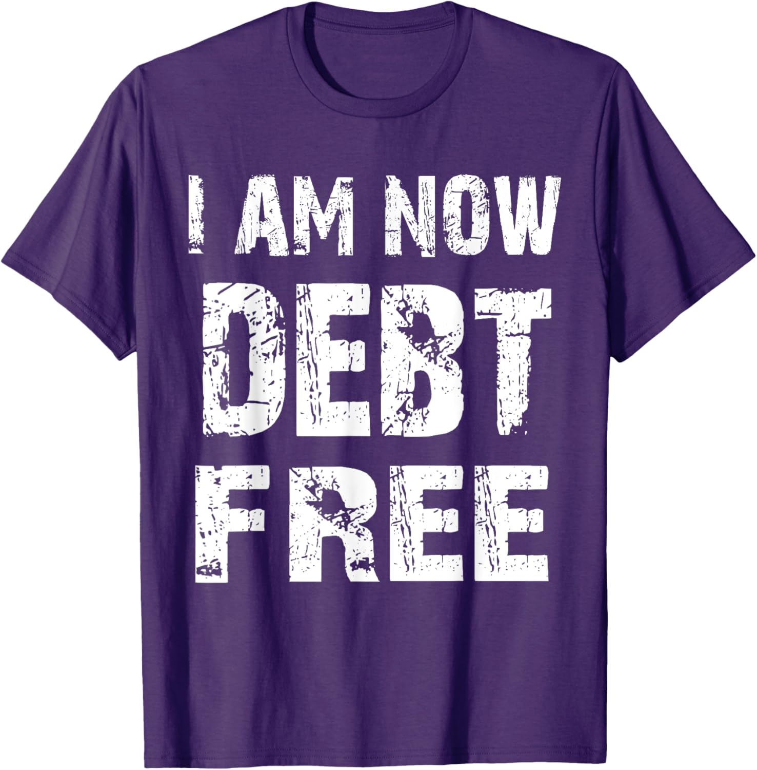 I Am Now Debt Free T-Shirt for Celebrating Financial Freedom - 11