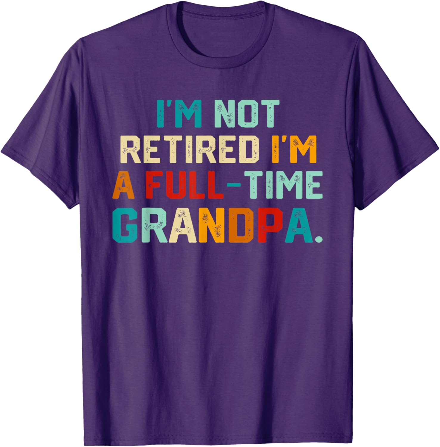 Funny Full Time Grandpa T-Shirt Perfect for Father's Day Gift - 8