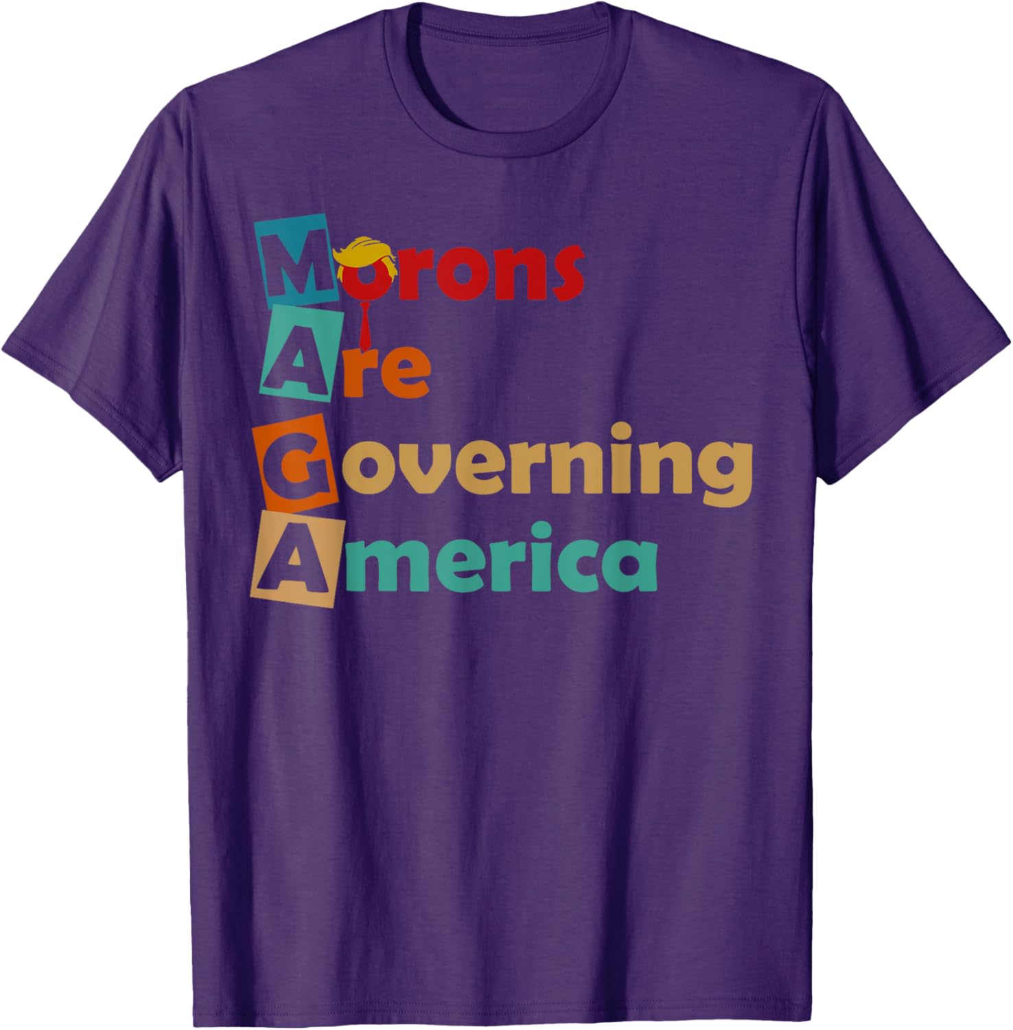 MAGA Morons Are Governing America T-Shirt Fun Political Apparel - 9