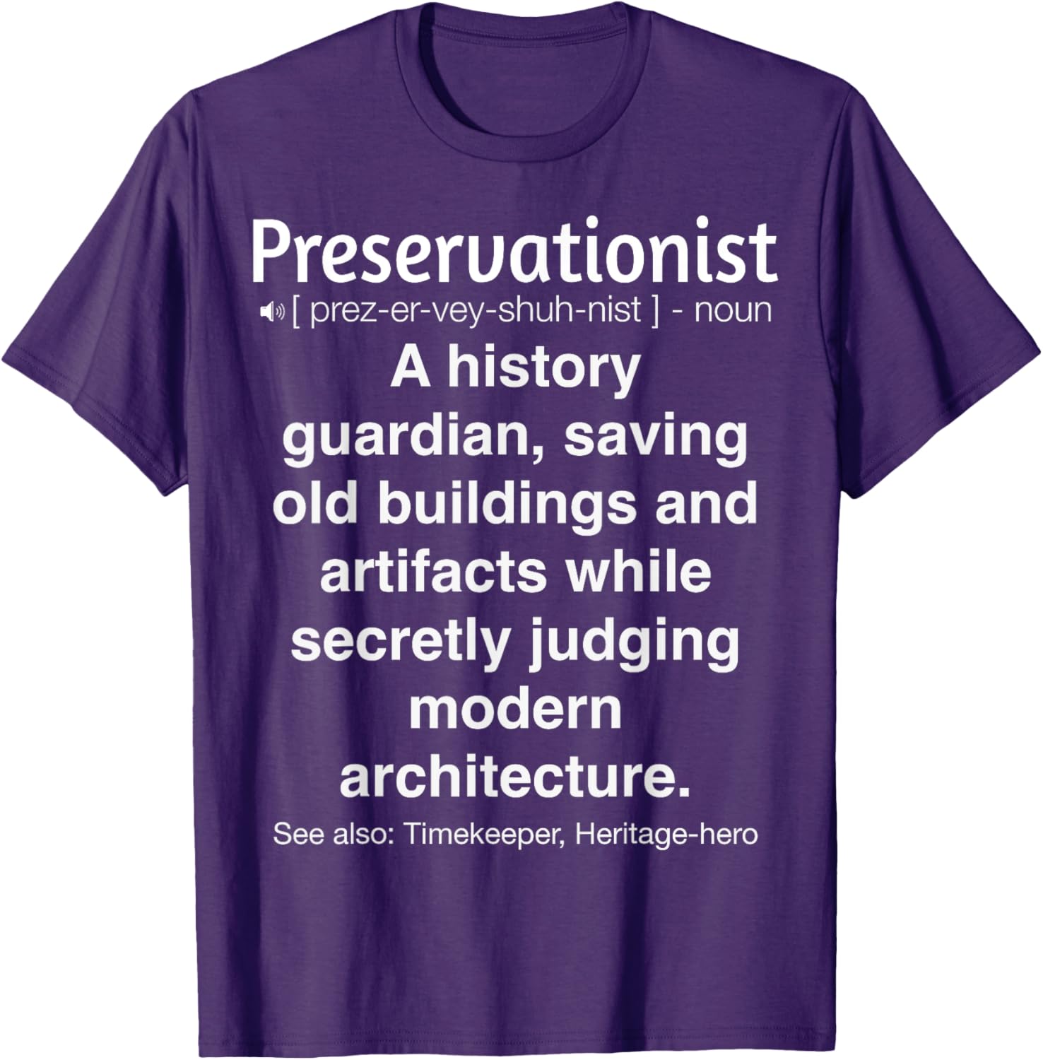 Funny Preservationist T-Shirt for Nature Lovers - Eco-Friendly Humor Tees - 11