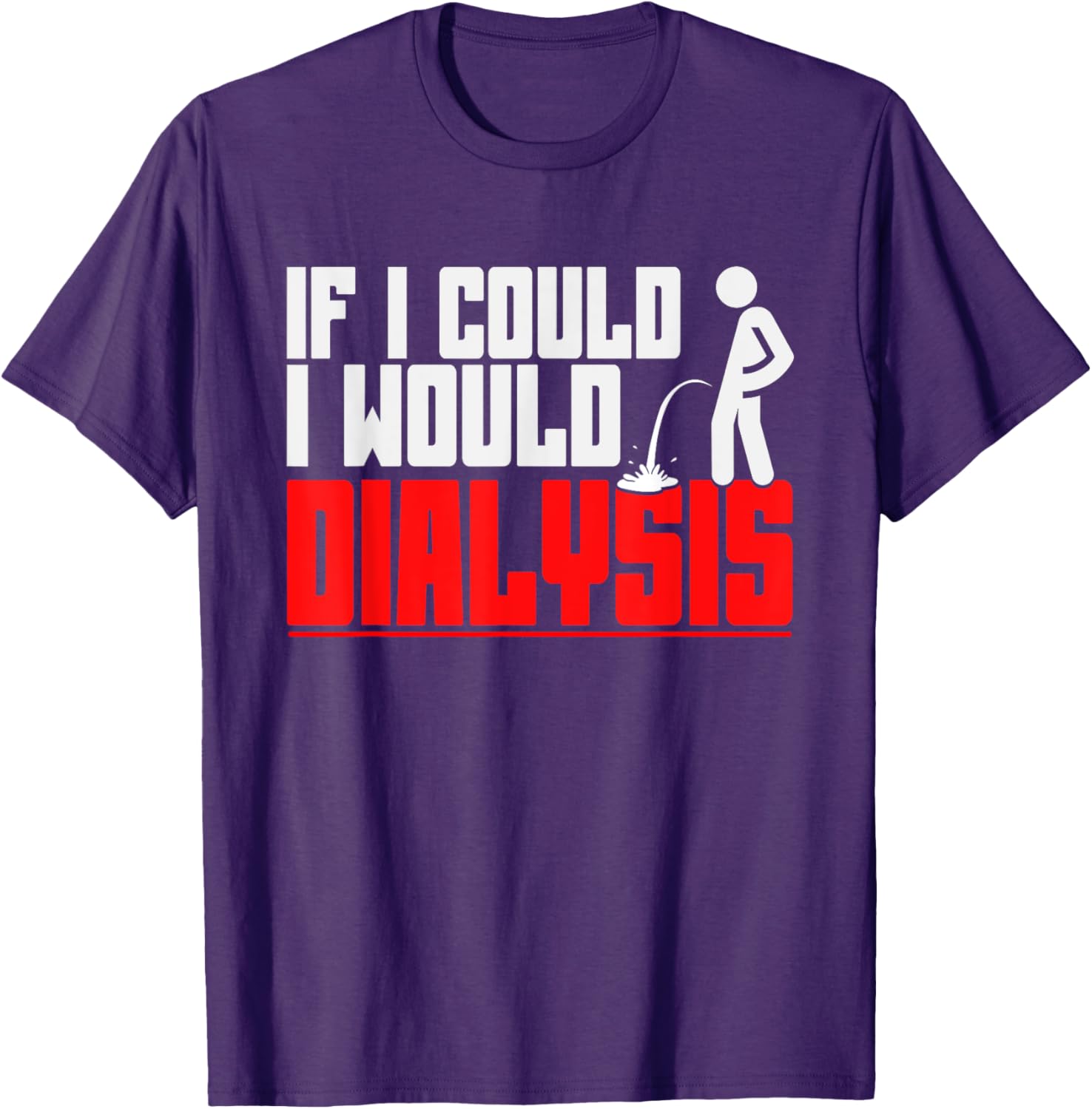Funny Dialysis T-Shirt for Men – Humorous Gear for Dialysis Patients - 1