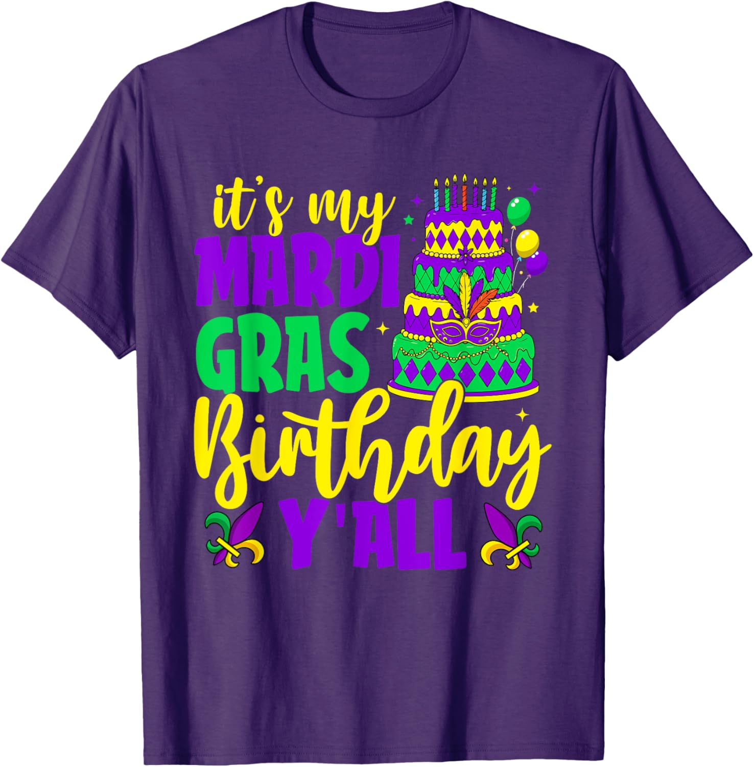 Mardi Gras Birthday It's My Mardi Gras Birthday Y'all T-Shirt Fun Gift - 6