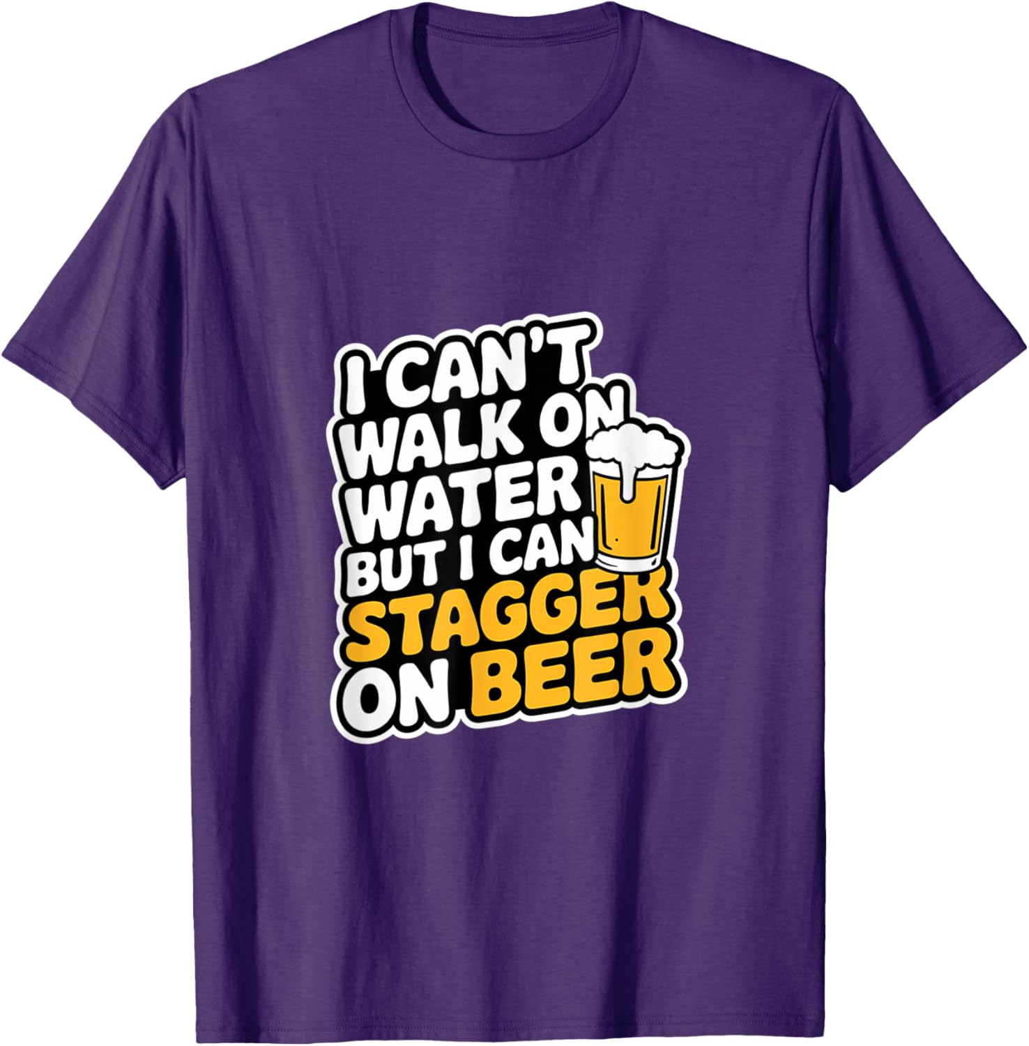 Funny I Can't Walk On Water But I Can Stagger On Beer T-Shirt - 14