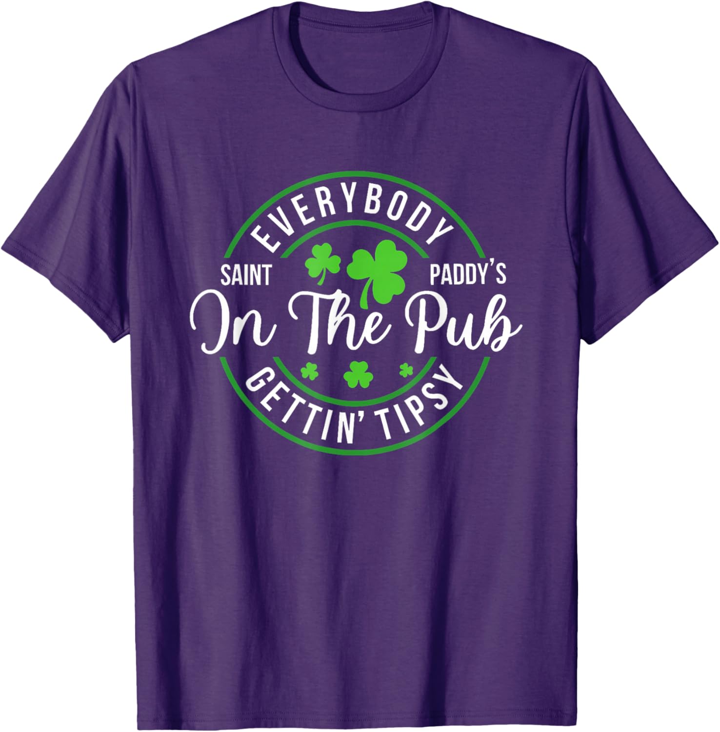 Funny St Patrick's Day T-Shirt for Pub Lovers - Everybody In The Pub Tipsy - 15