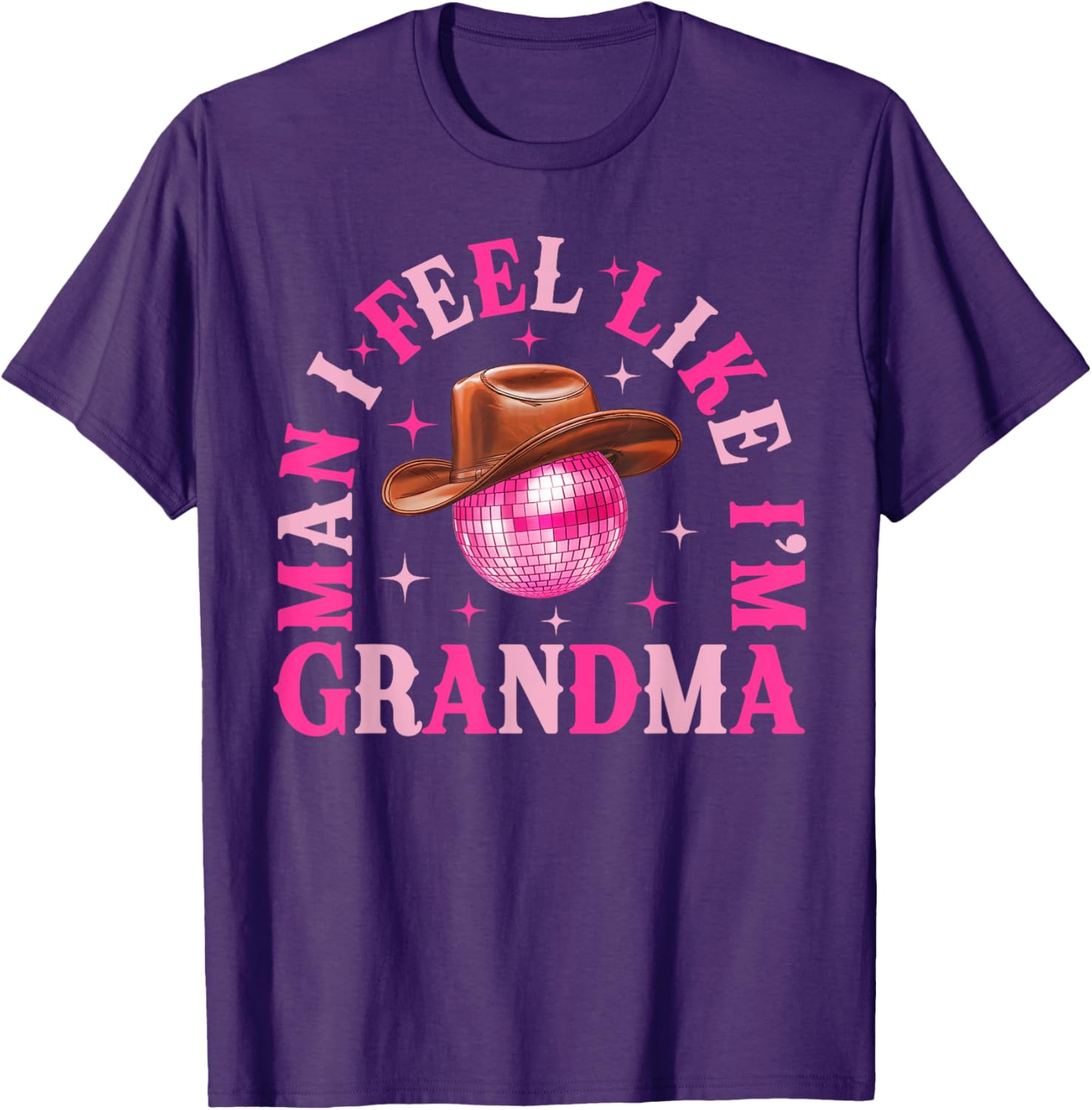 Man I Feel Like I'm Grandma Western Cowgirl Disco T-Shirt for Fun Birthdays - 7