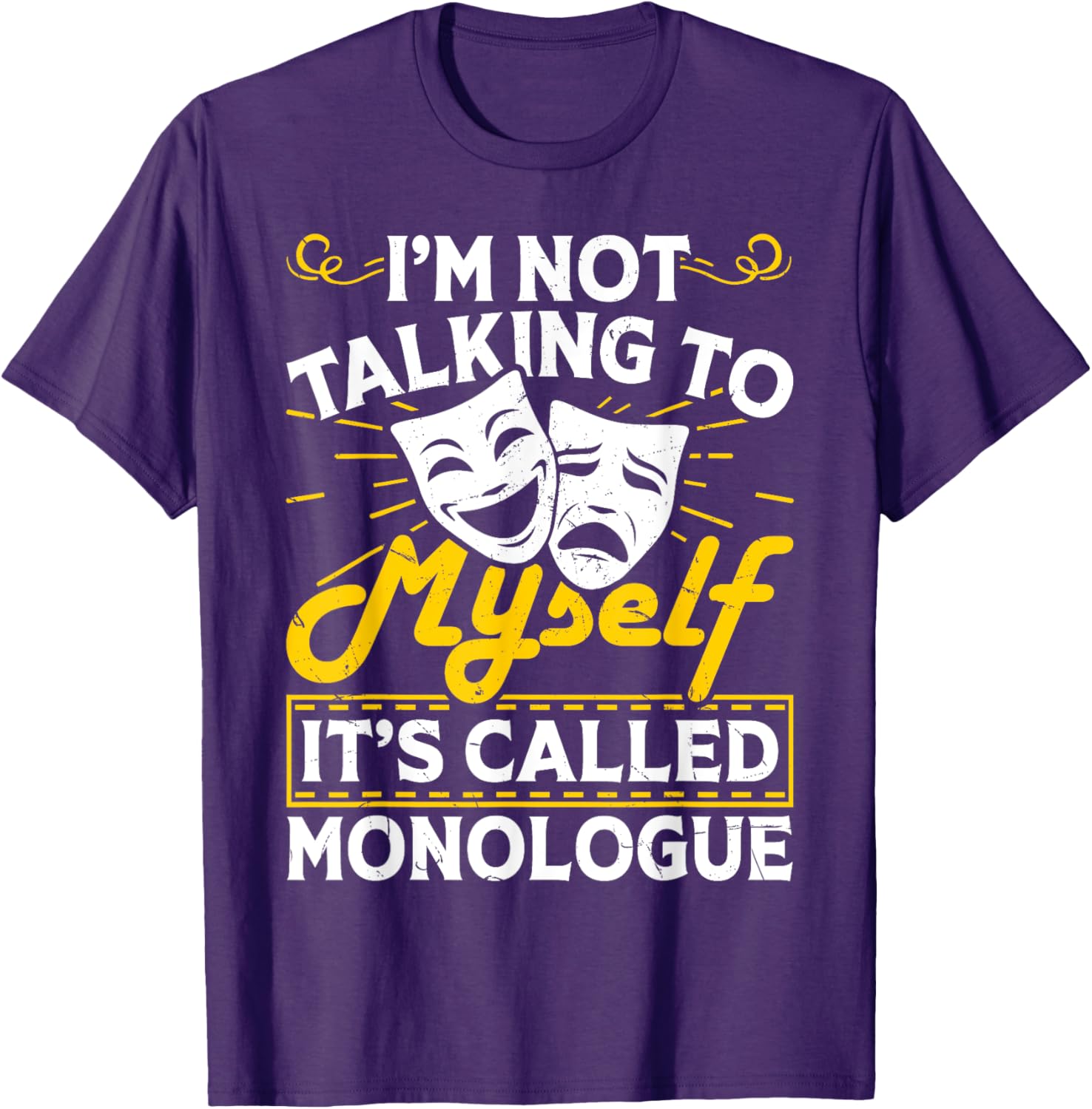 I'm Not Talking To Myself It's Called Monologue T-Shirt for Fun Conversations - 22